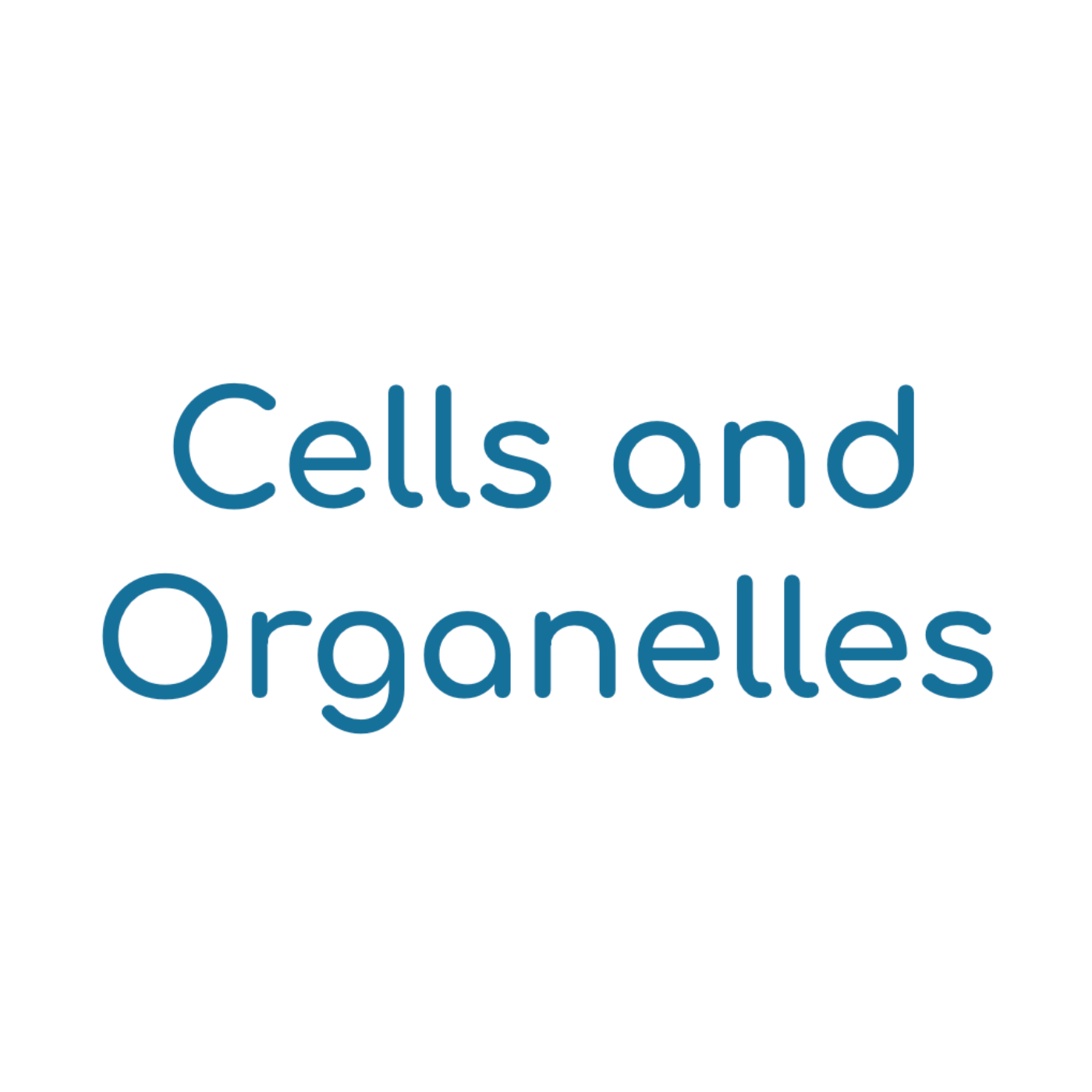Cells and Organelles