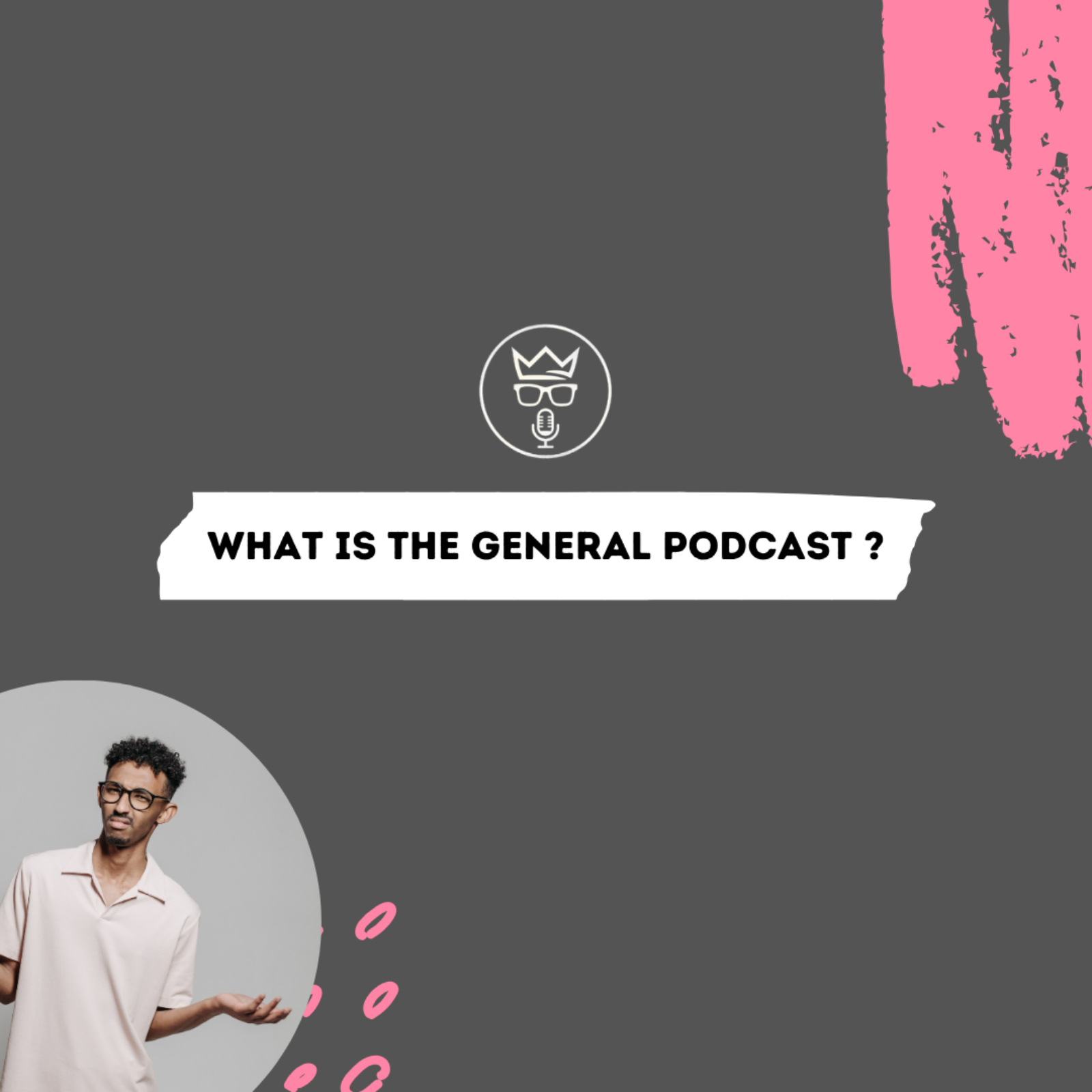 WHAT IS THE GENERAL PODCAST? episode artwork