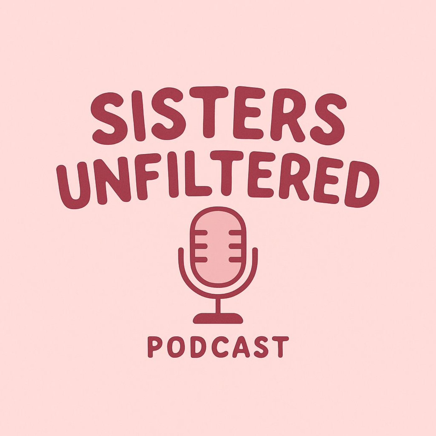 Sisters Unfiltered