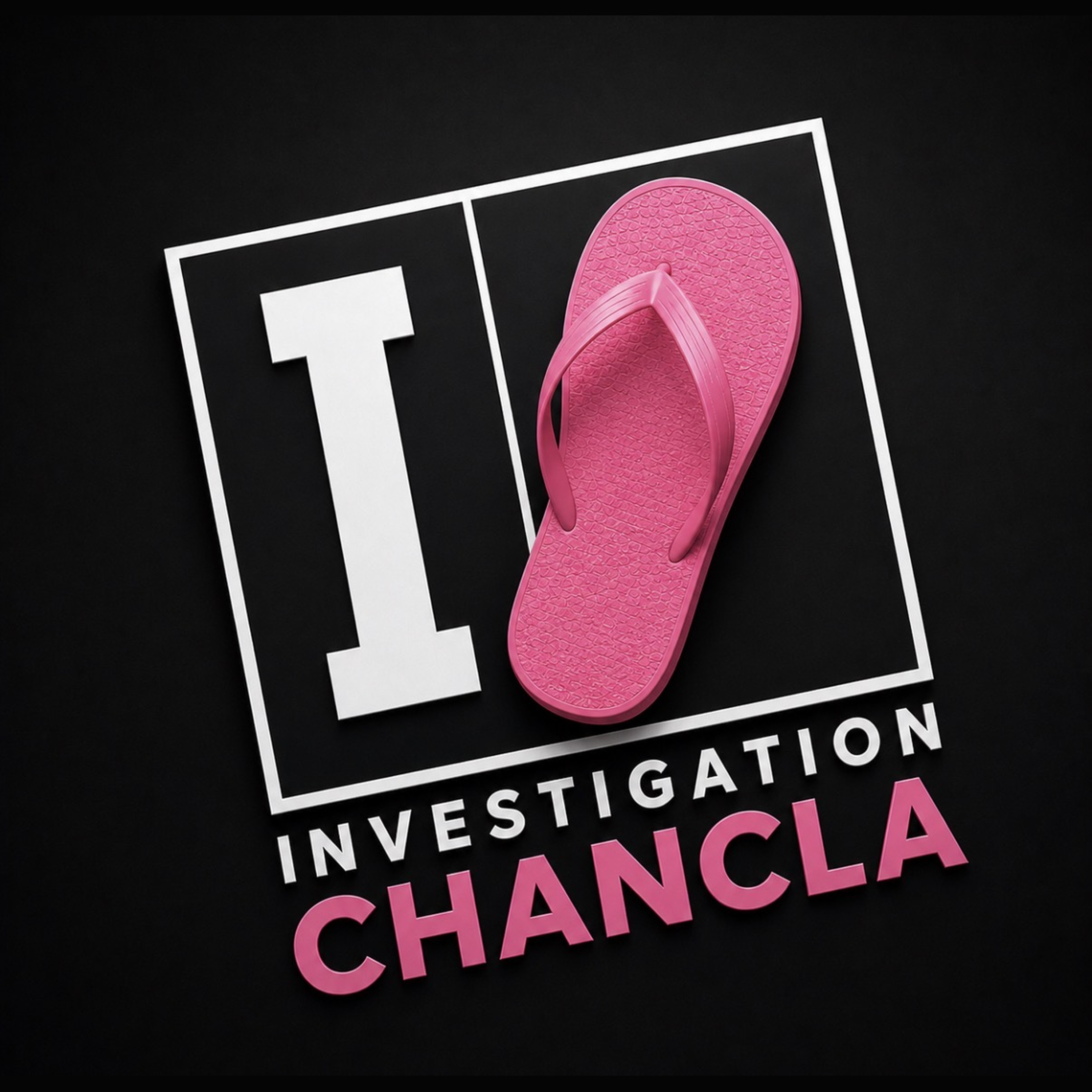 Podcast Investigation Chancla