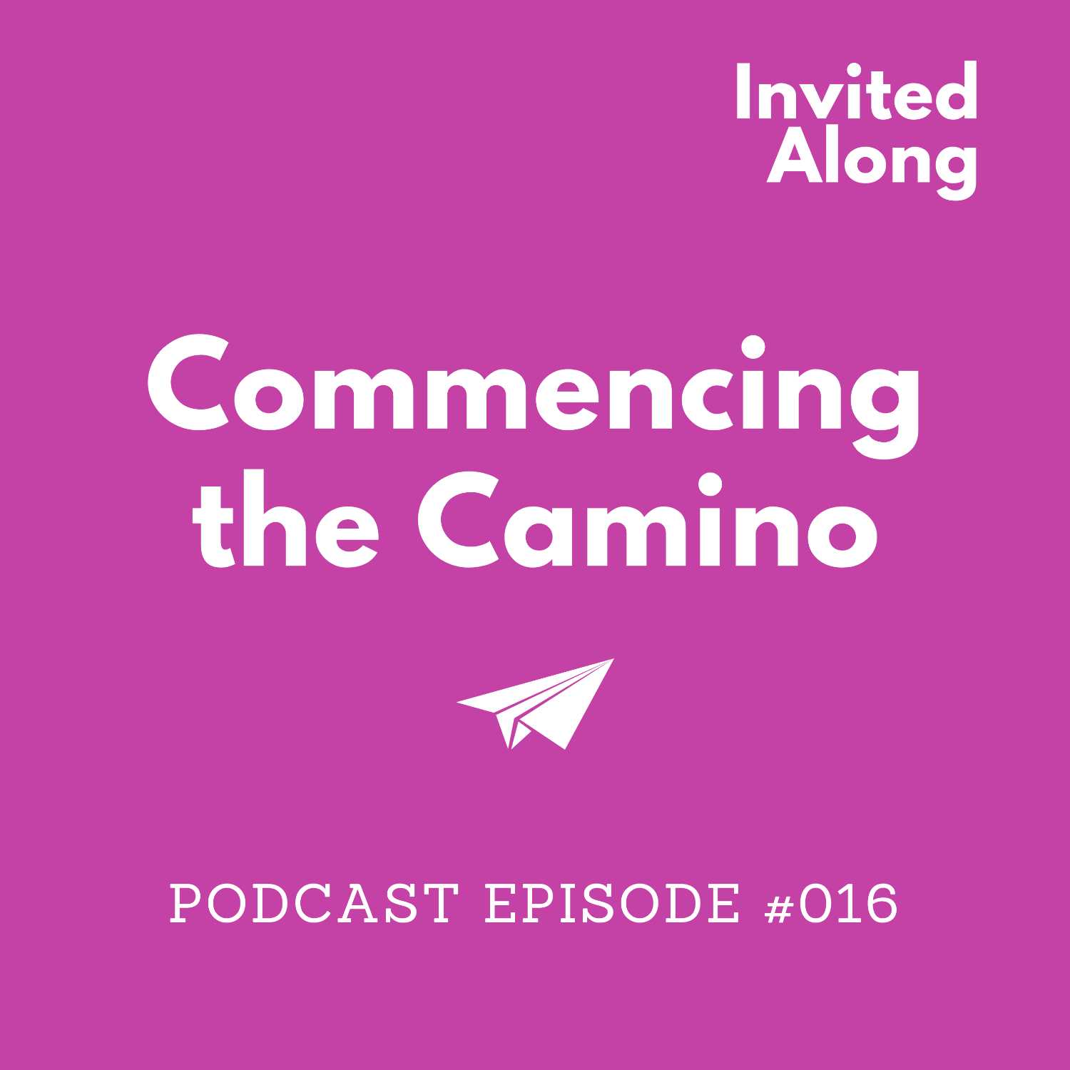Episode 016 | Commencing the Camino