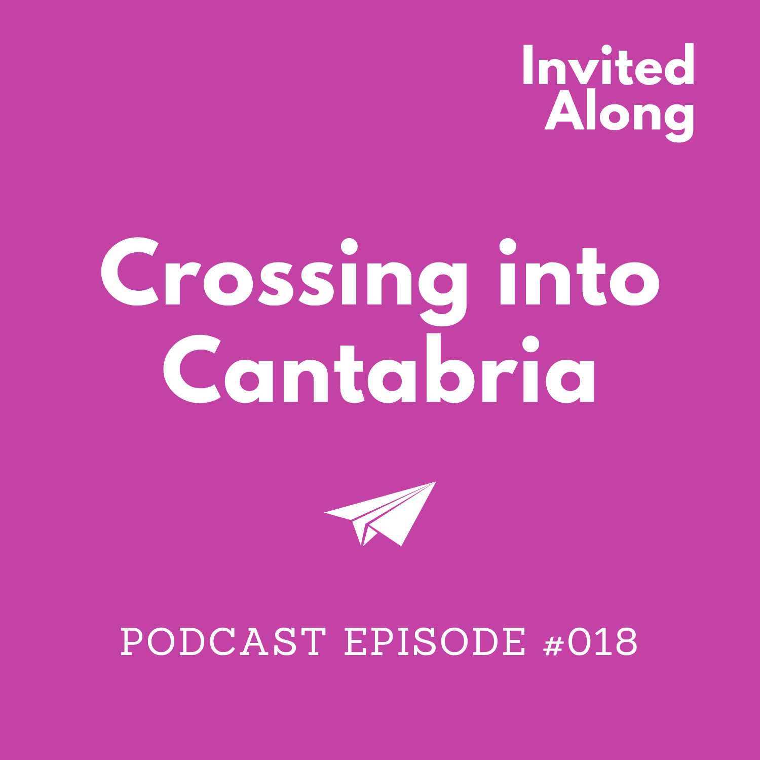 Episode 018 | Crossing into Cantabria