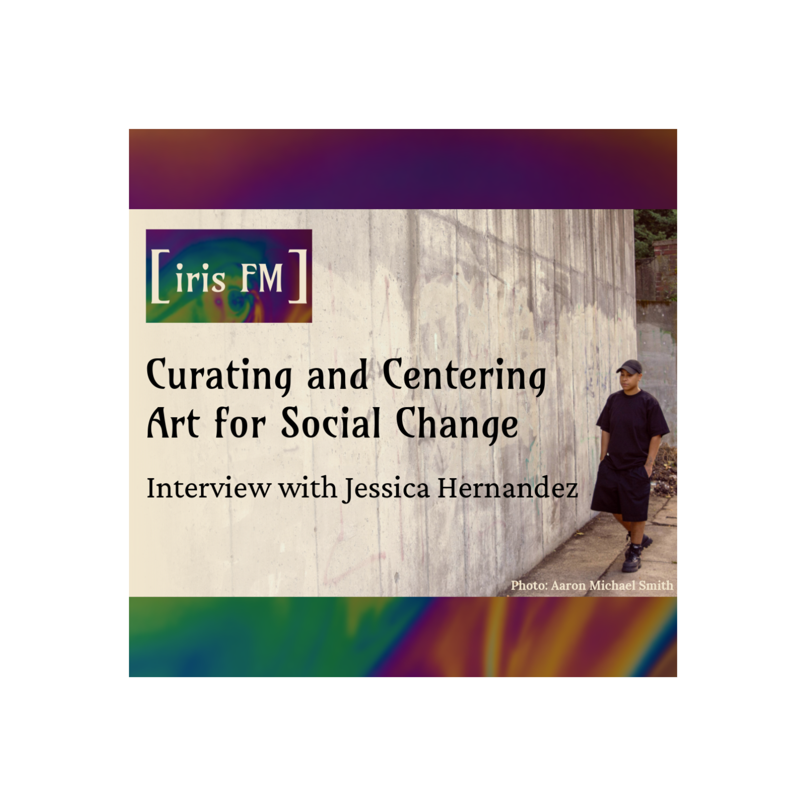 Curating and Centering Art for Social Change: Interview with Jessica Hernandez episode artwork