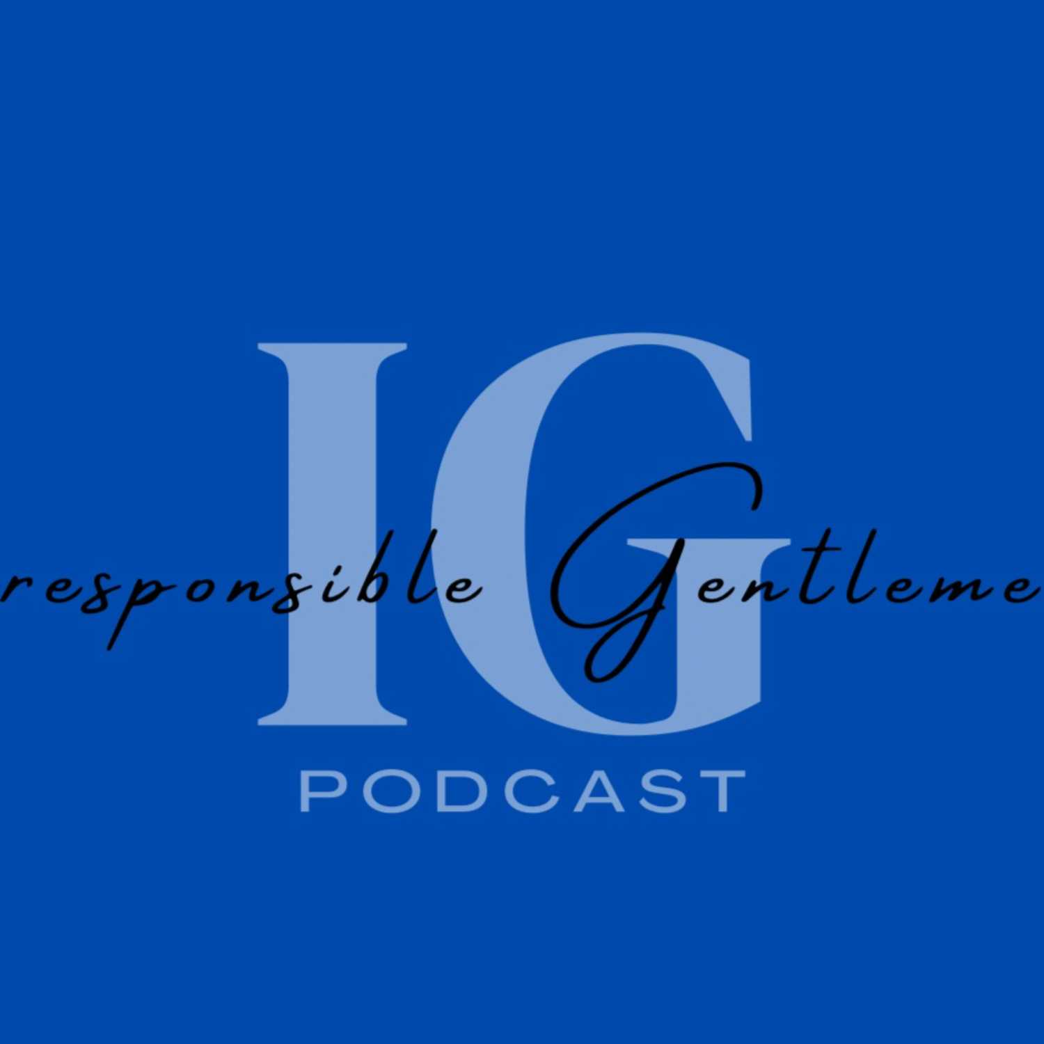 Irresponsible Gentlemen Podcast