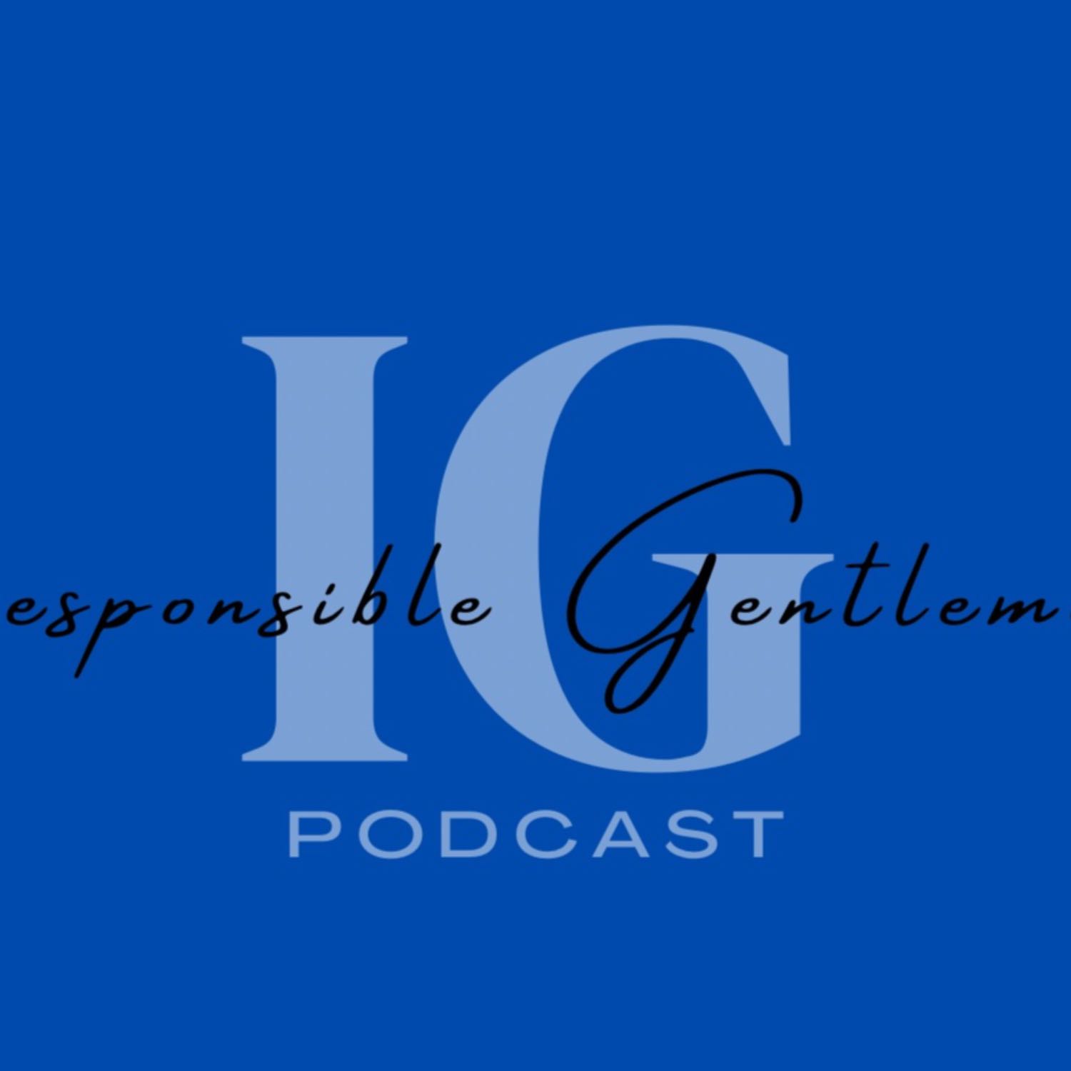 Irresponsible Gentlemen Podcast