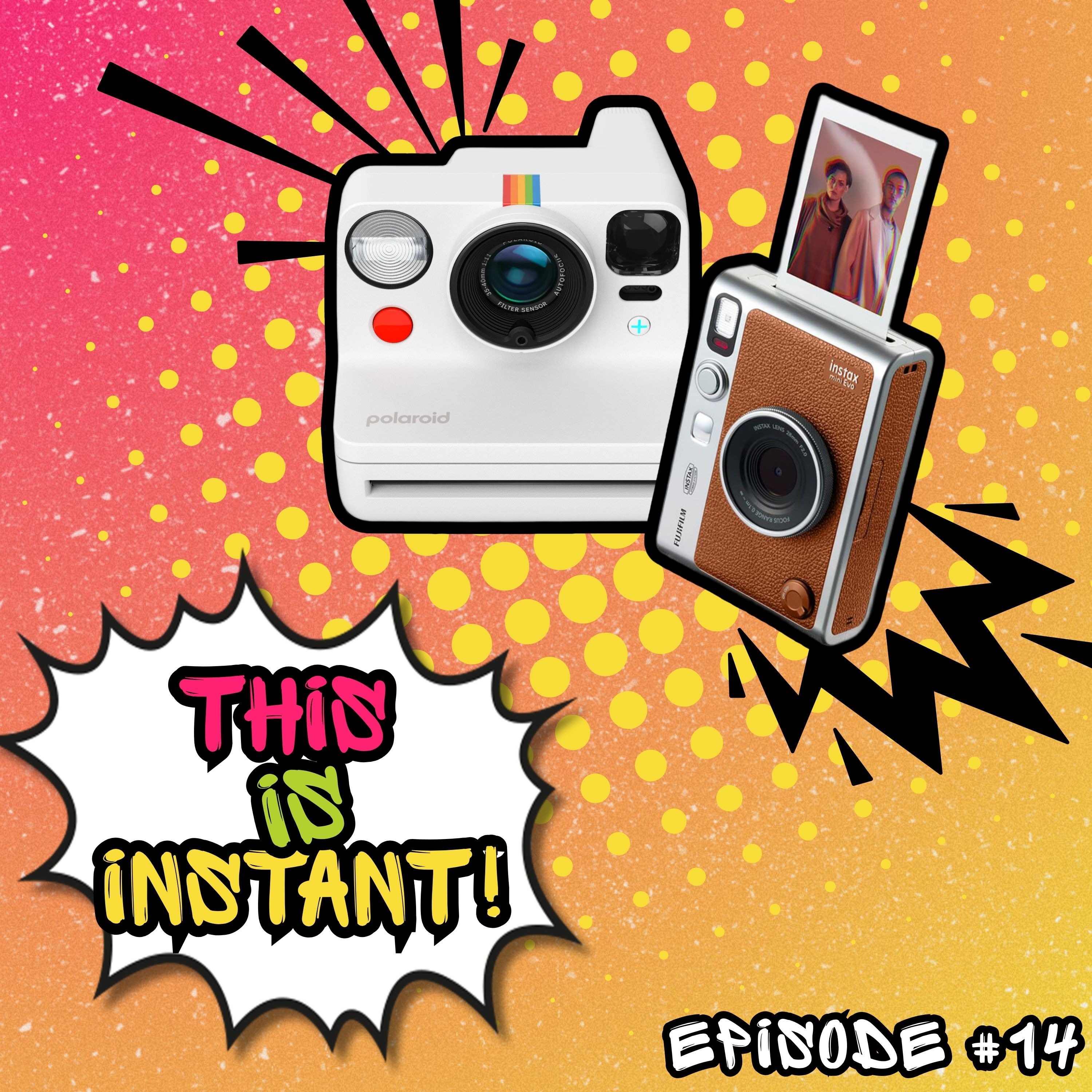 014 - Are Instant Cameras Cool Again? We Put Them to the Test! episode artwork
