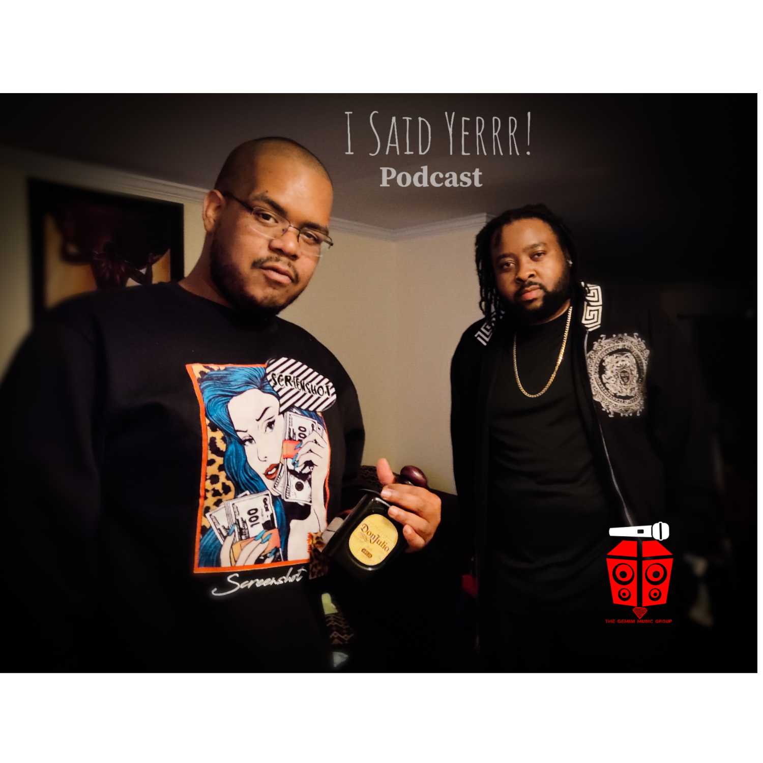 I Said Yerrr! Podcast - EP10 "Family Business?" episode artwork