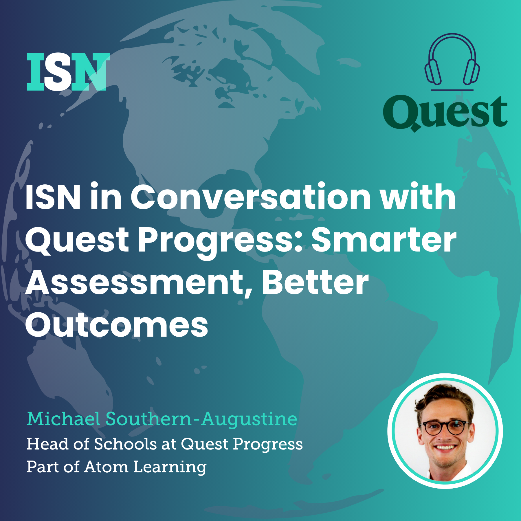 ISN in Conversation with Quest Progress: Smarter Assessment, Better Outcomes episode artwork