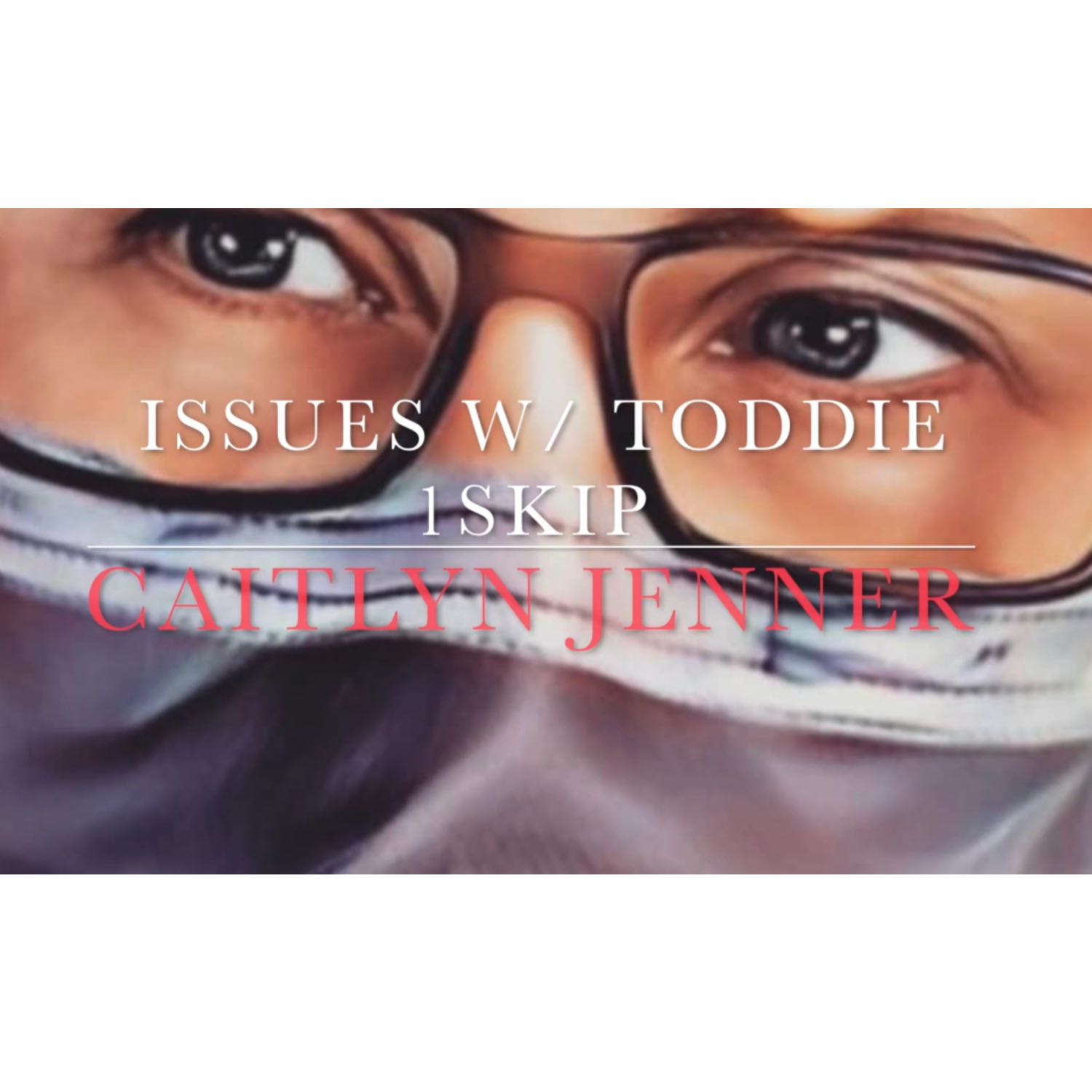 Issues w/ toddie1skip 1st ep. Caitlyn Jenner