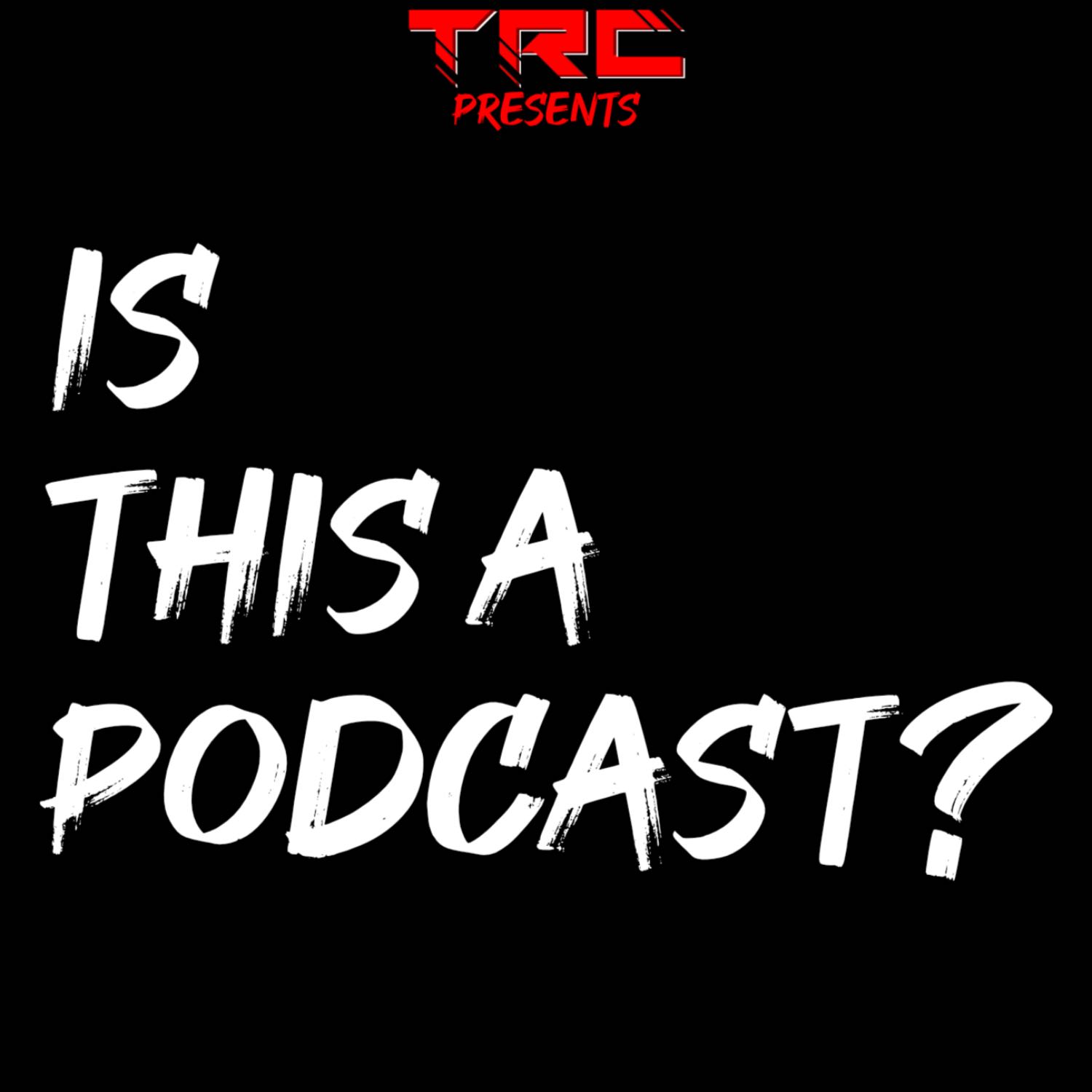Is This A Podcast?