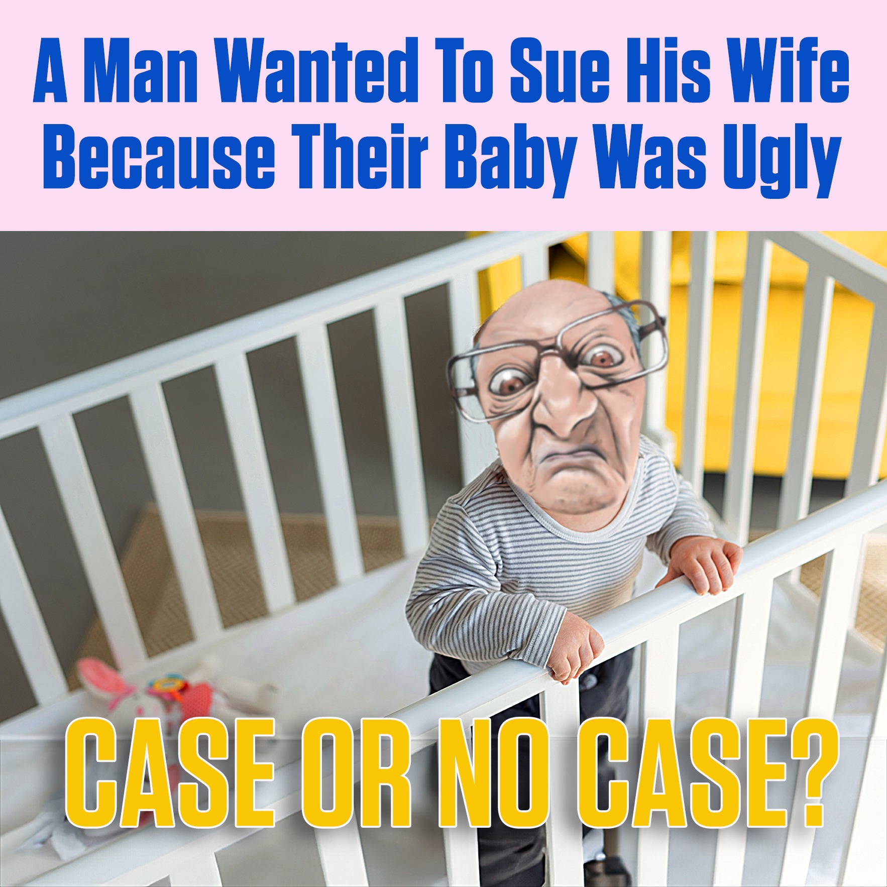 A Man Wanted To Sue His Wife Because Their Baby Was Ugly episode artwork