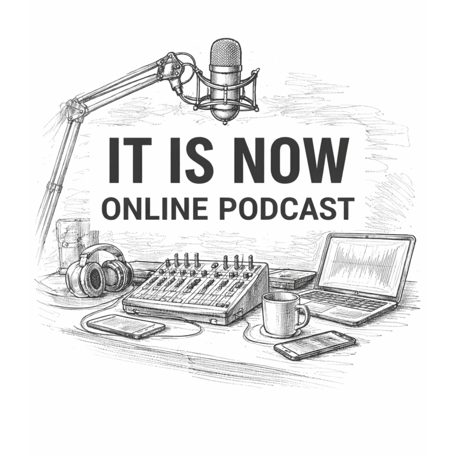 It Is Now Online Podcast