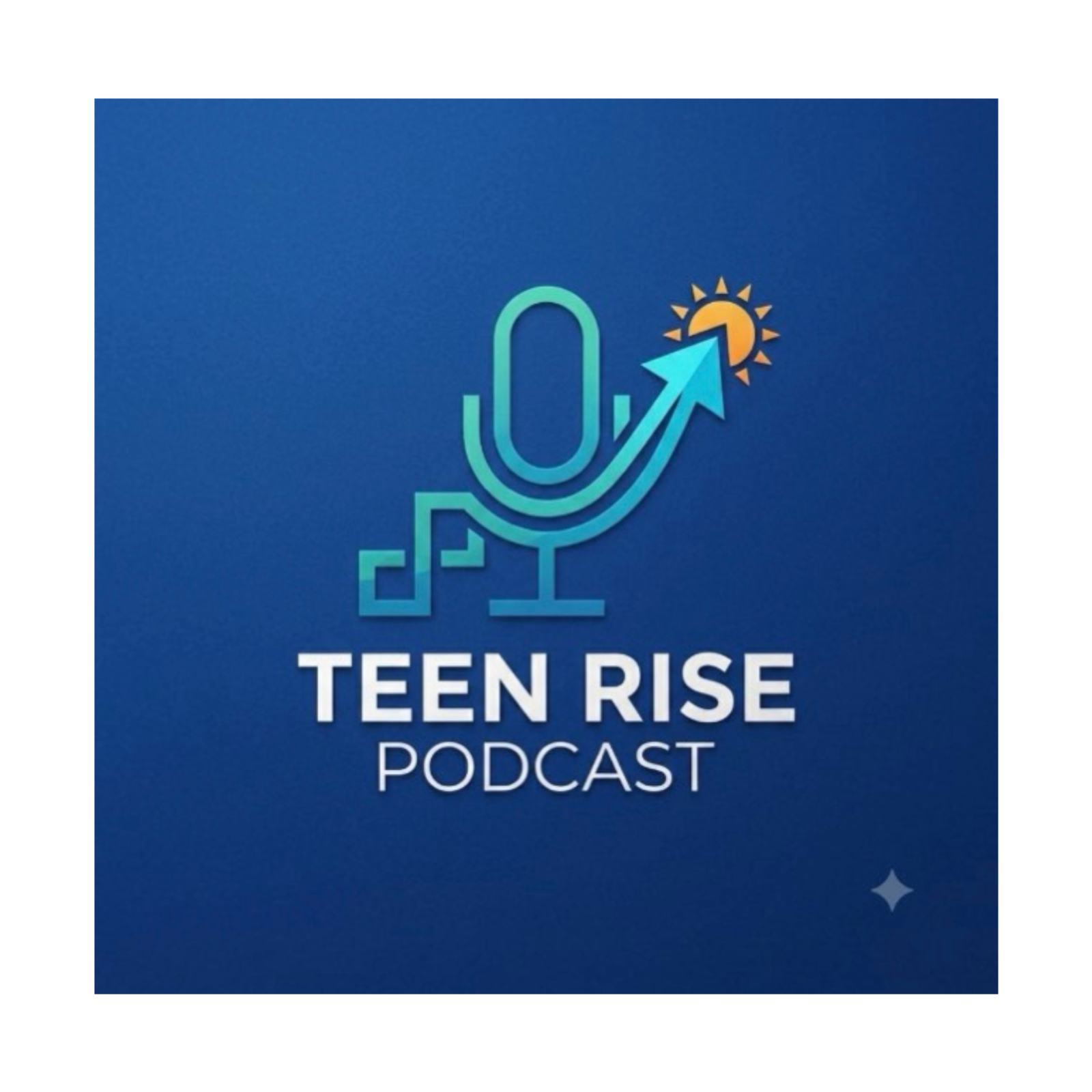 Teen Rise Podcast