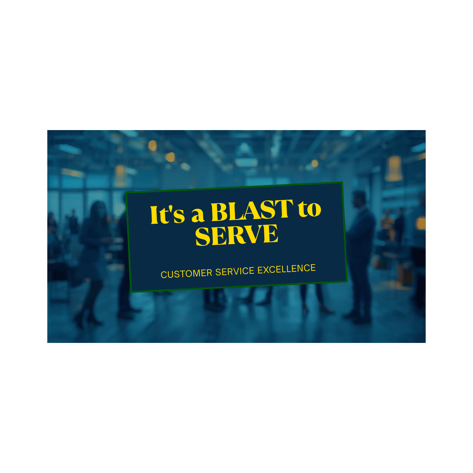 It's a BLAST to SERVE - Where Customer Service Meets Strategy