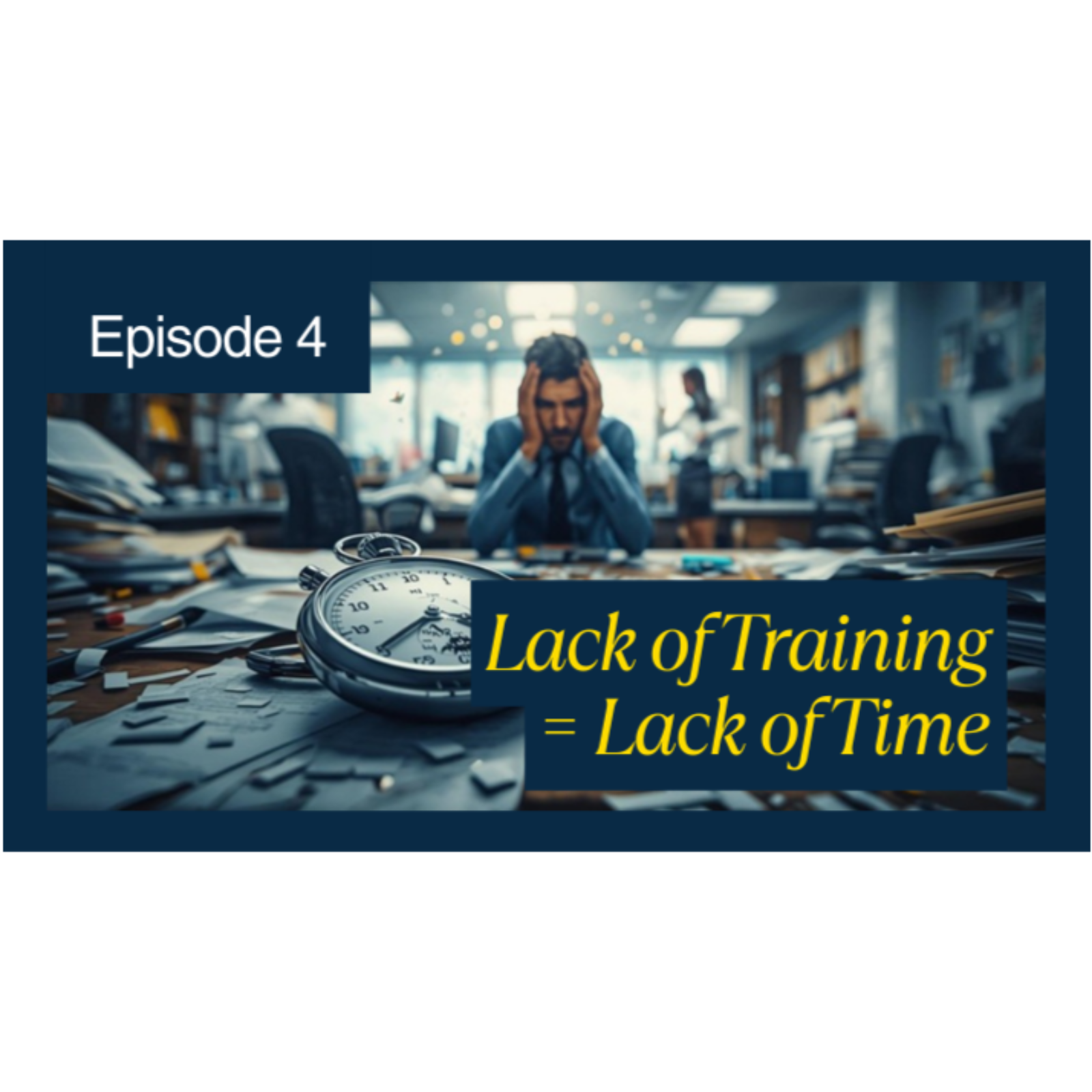 Lack of Training = Lack of Time episode artwork