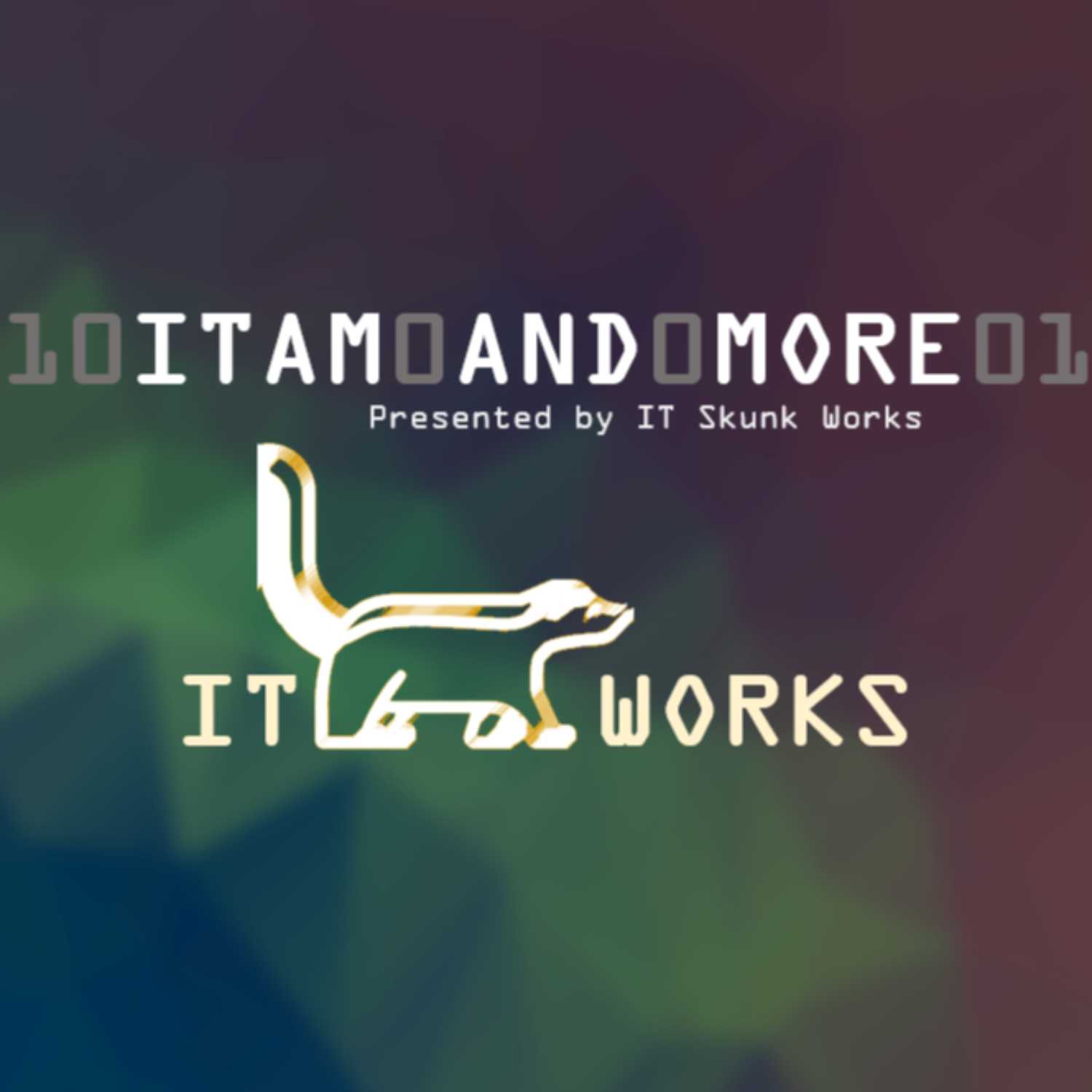 IT Skunk Works - ITAM and More