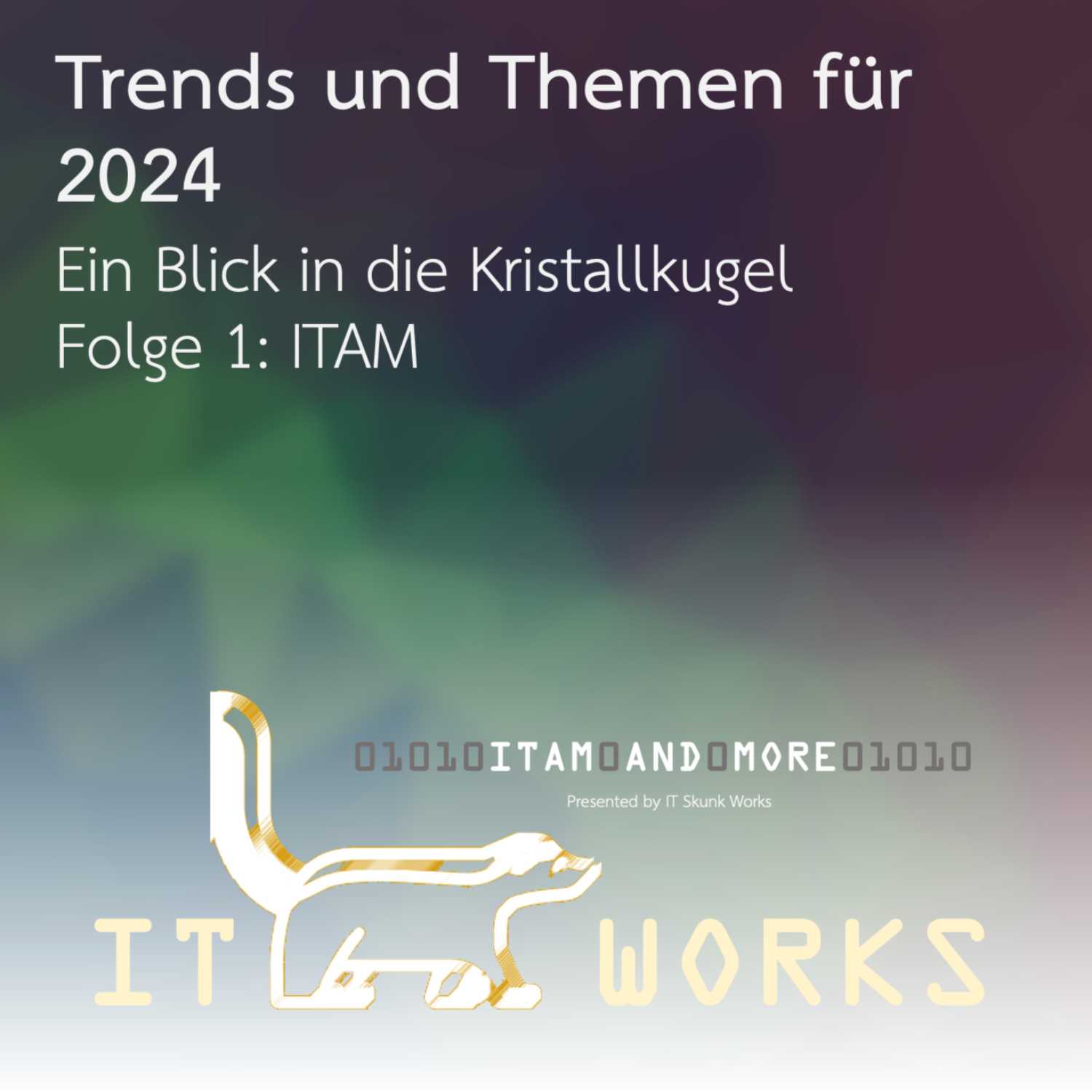 IT Skunk Works - ITAM and More