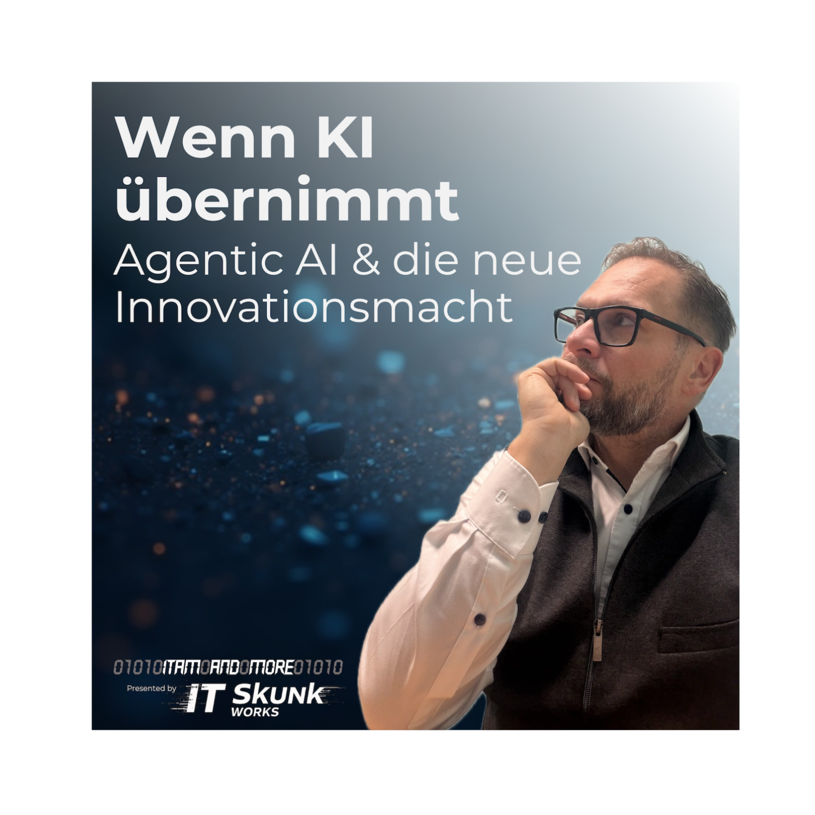 Wenn KI übernimmt: Agentic AI & die neue Innovationsmacht episode artwork