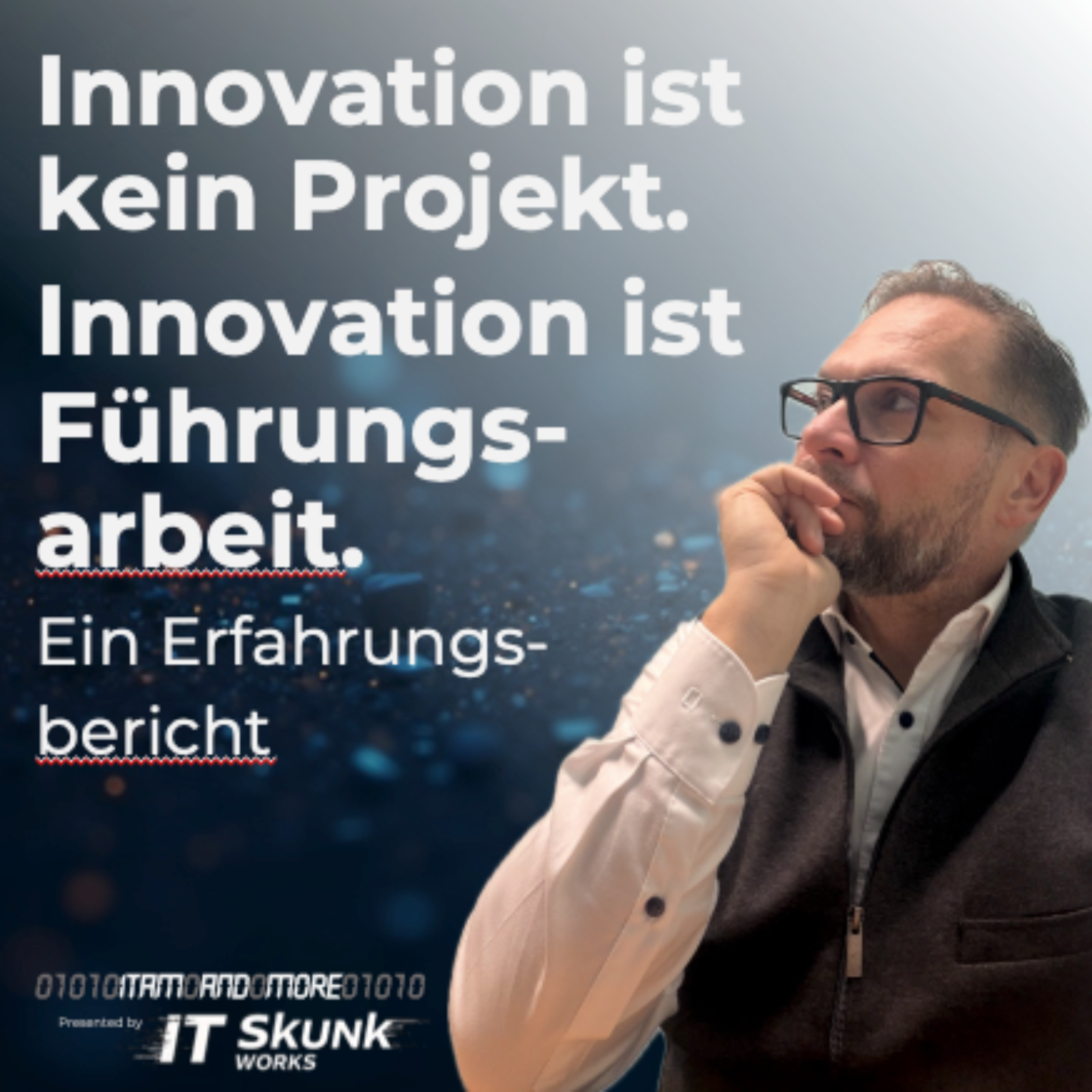 Innovation ist kein Projekt. Innovation ist Führungsarbeit - Ein Erfahrungsbericht episode artwork