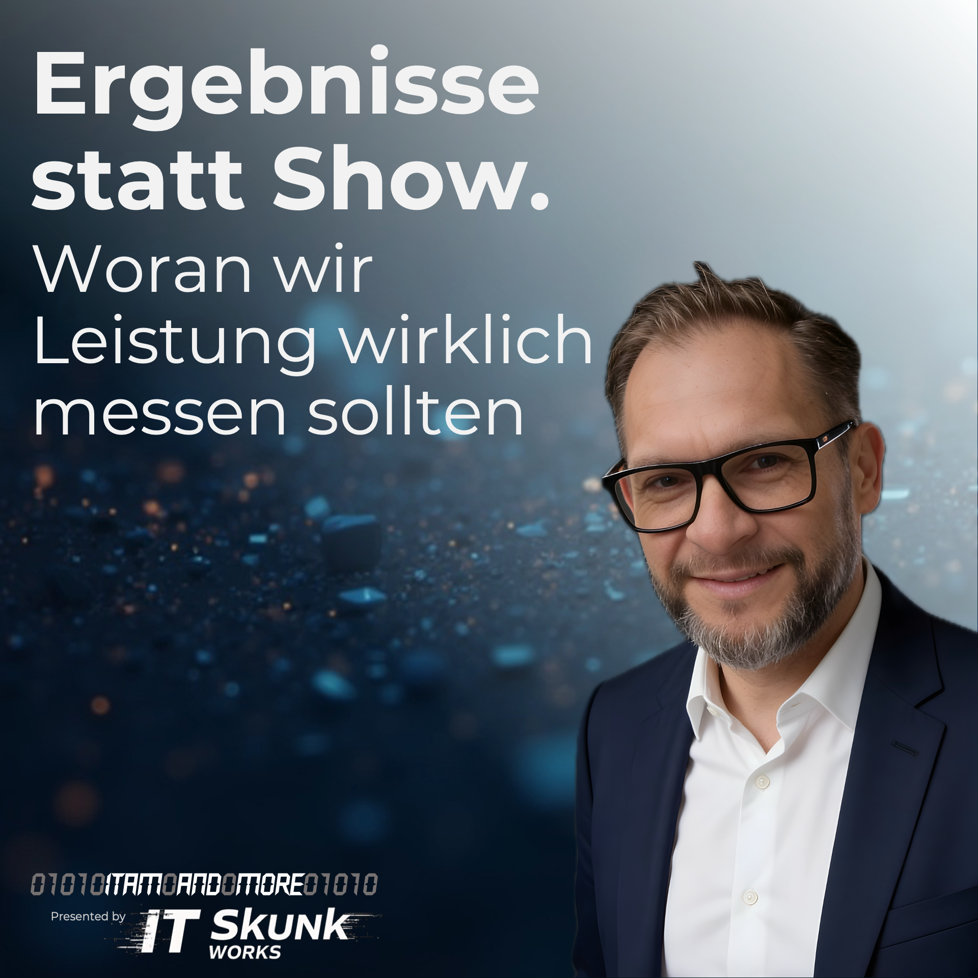 Ergebnis statt Show. Woran wir Leistung wirklich messen sollten. episode artwork