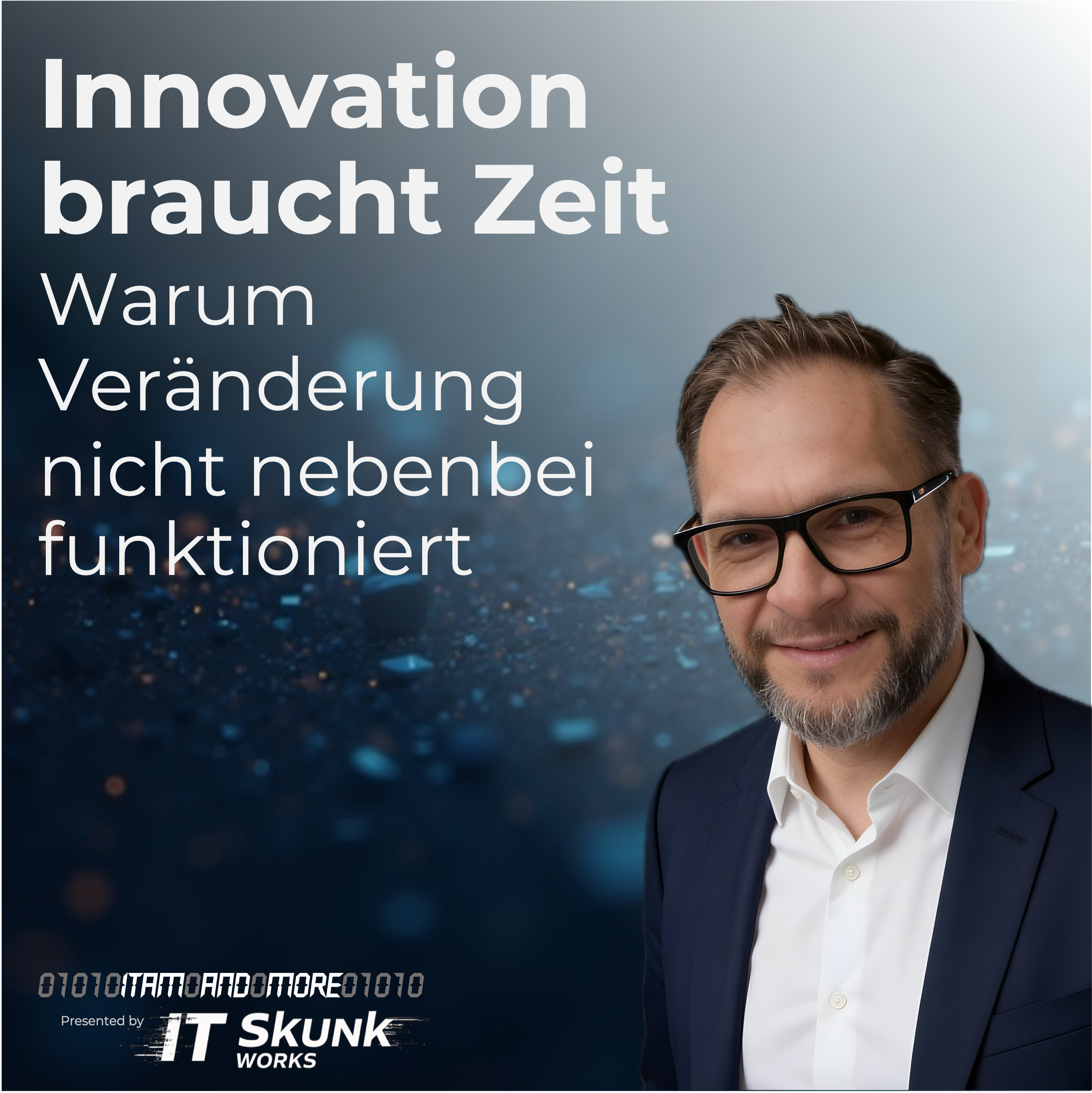 Innovation braucht Zeit – warum Veränderung nicht nebenbei funktioniert episode artwork