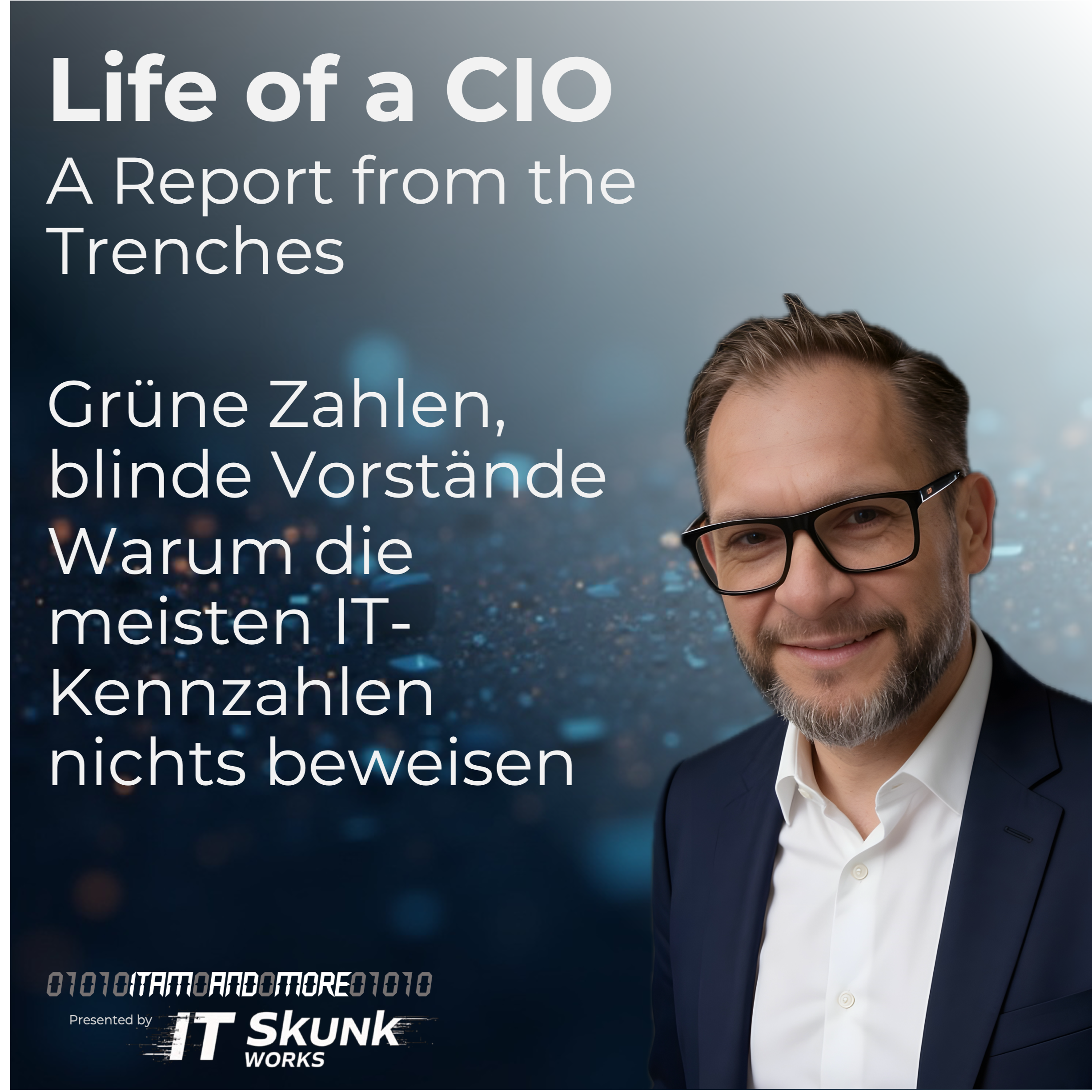 Grüne Zahlen, blinde Vorstände Warum die meisten IT-Kennzahlen nichts beweisen episode artwork