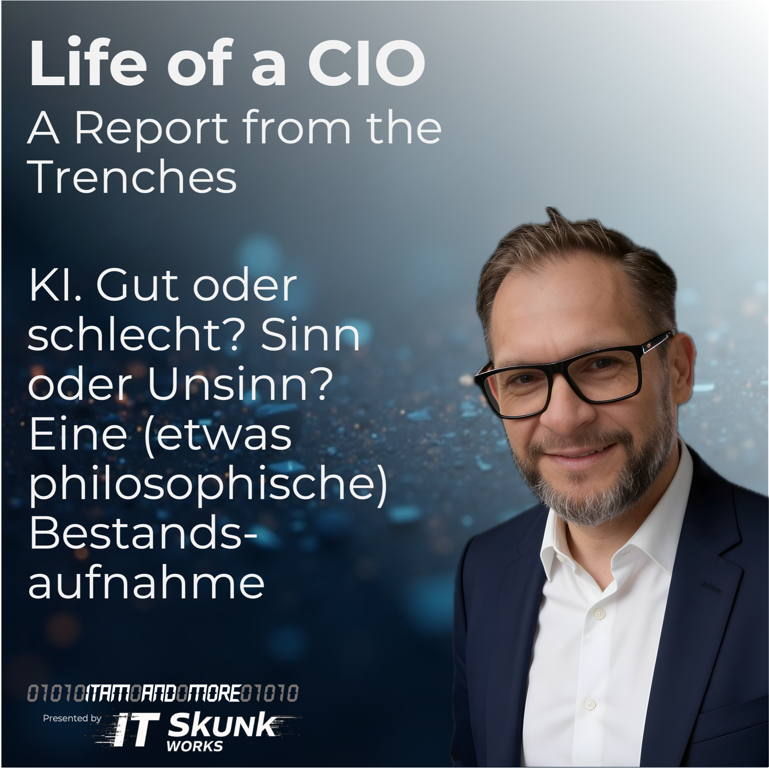 KI. Gut oder schlecht? Sinn oder Unsinn? Eine (etwas philosophische) Bestandsaufnahme episode artwork