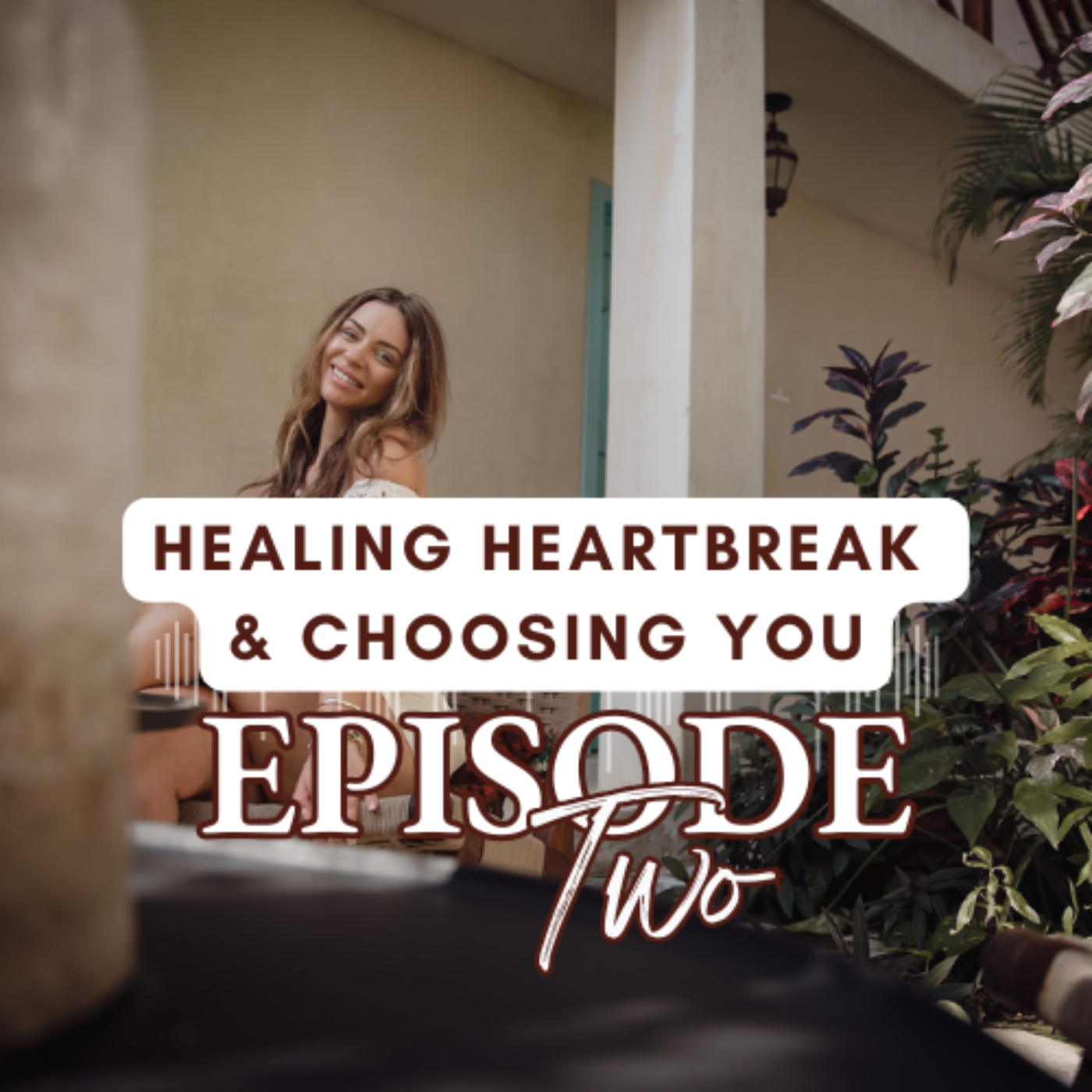 Healing Heartbreak & Choosing You