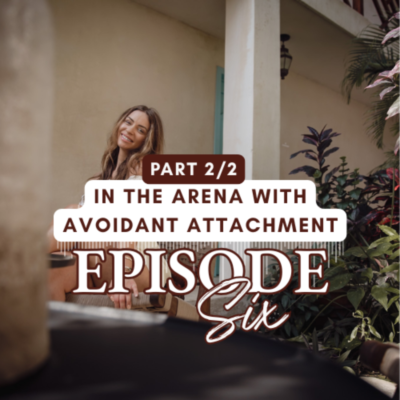 In The Arena with Avoidant Attachment: Part 2 of 2