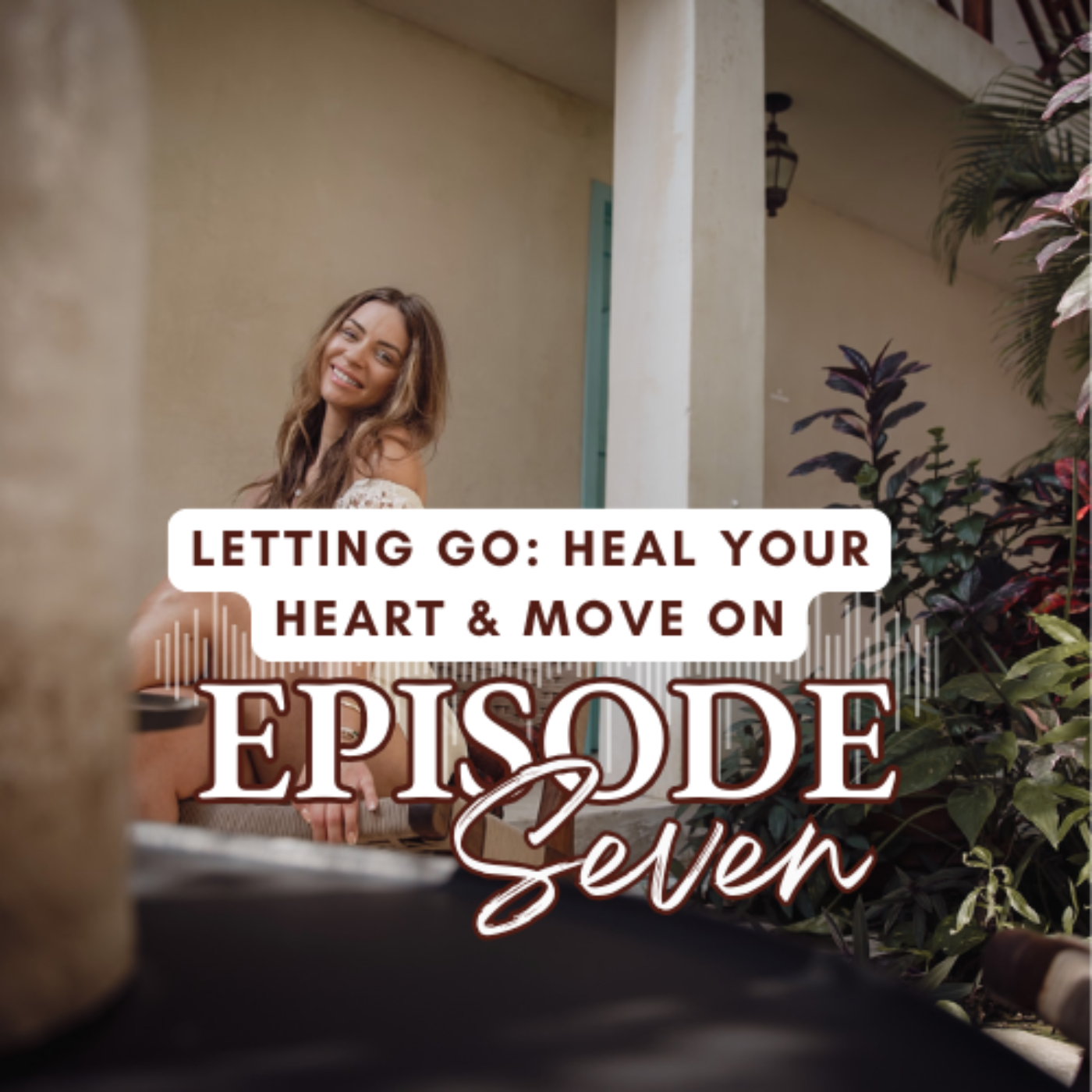 Letting Go: Heal Your Heart & Move On