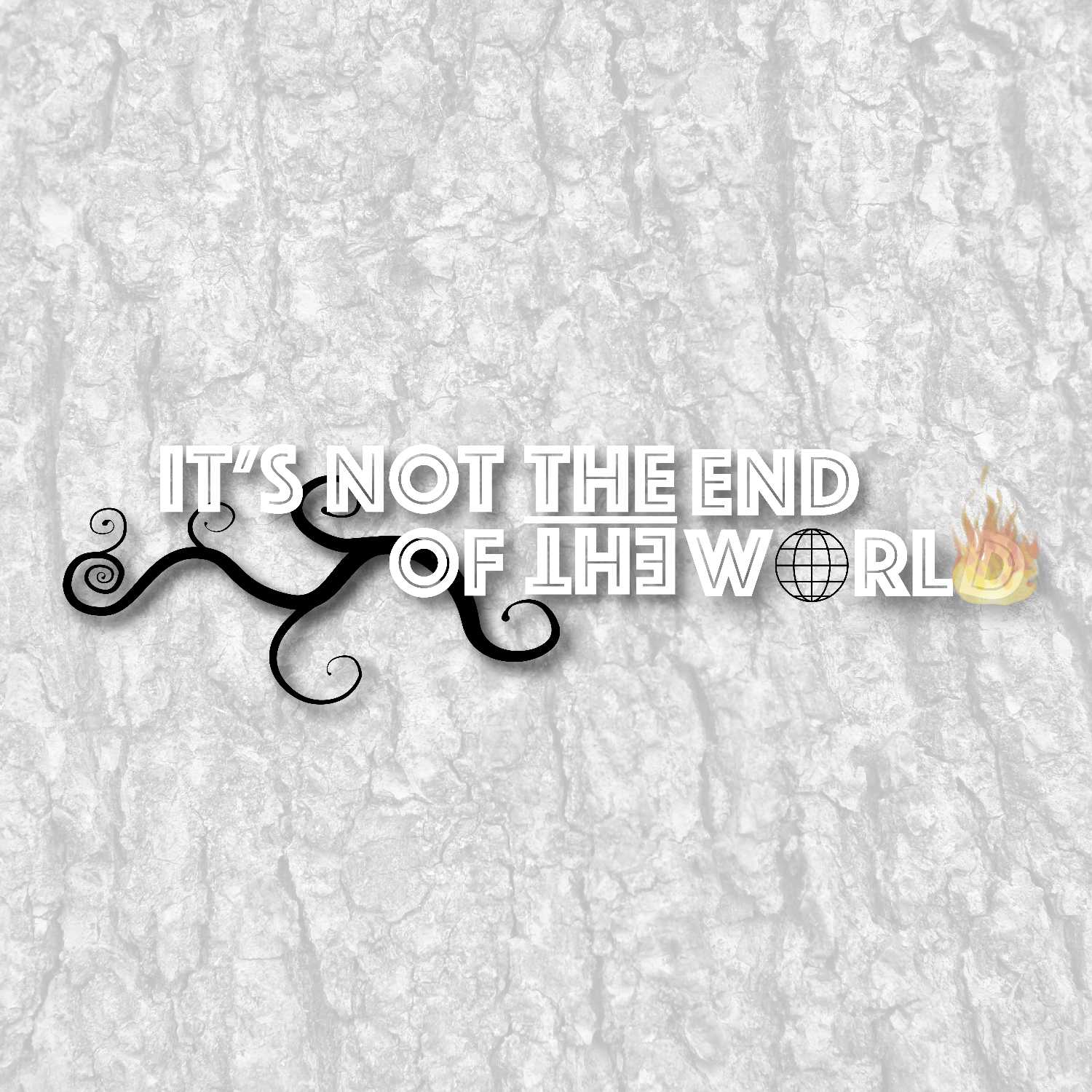 It's Not the End of the World