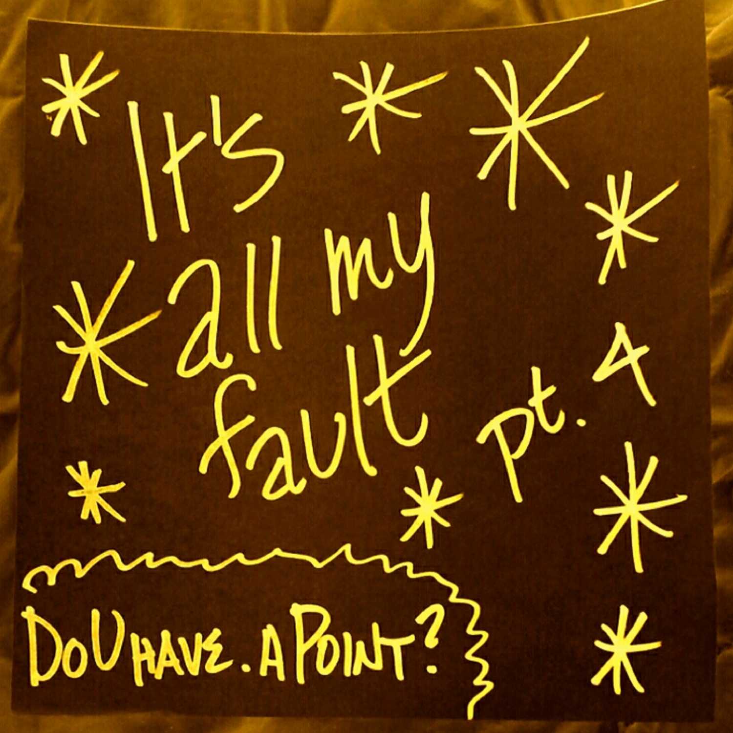 It\'s All My Fault
