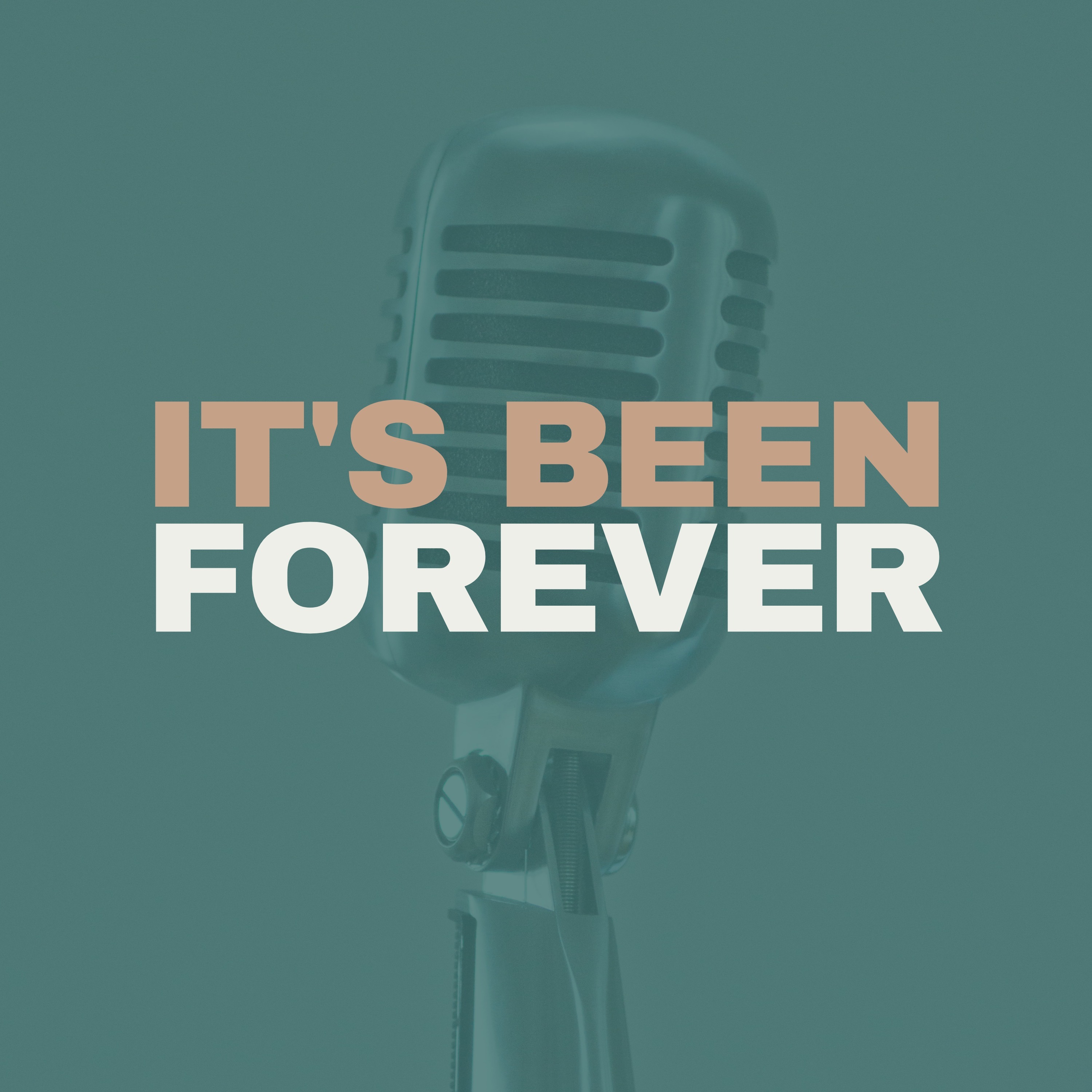 It\'s Been Forever
