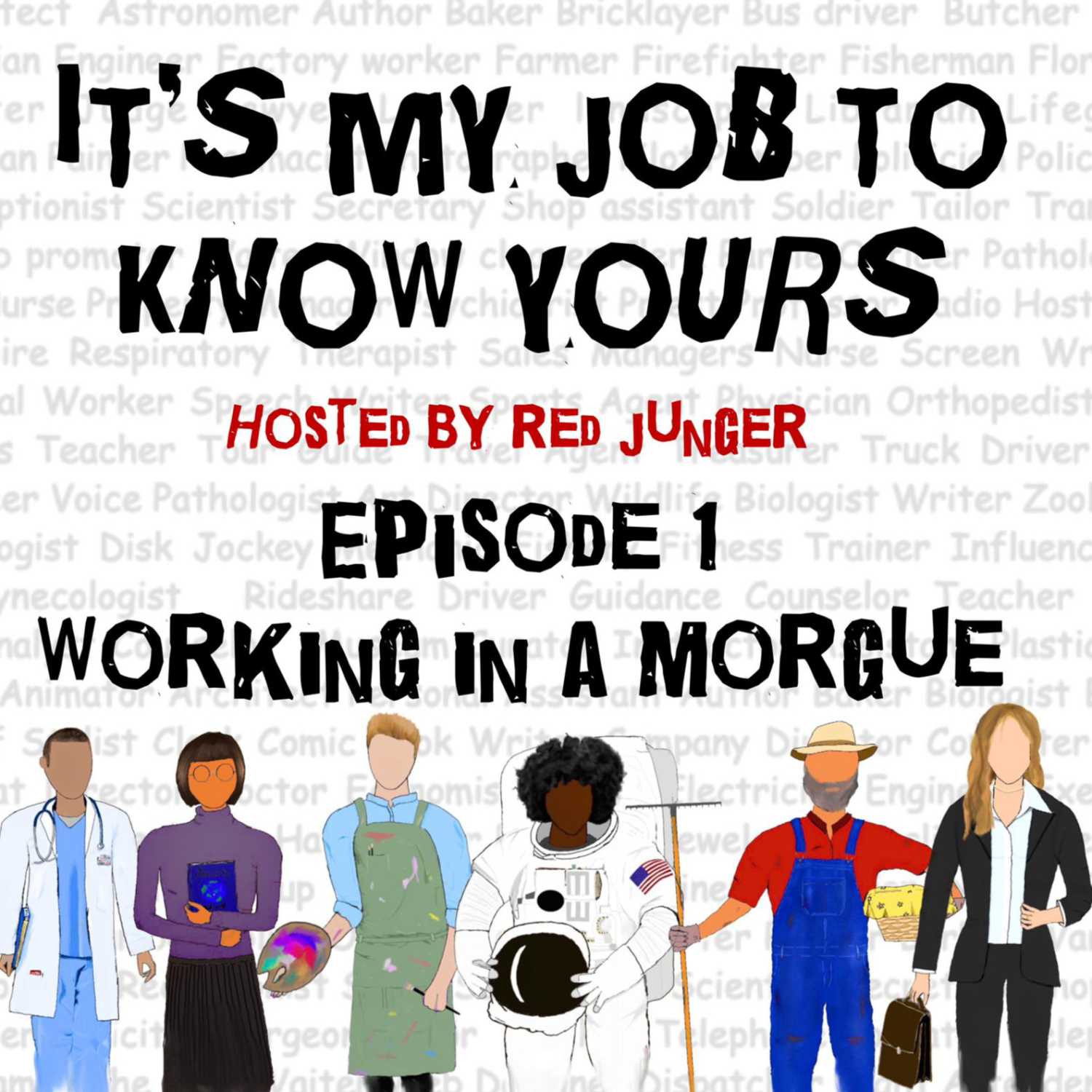 Episode 1: It's My Job To Know What It's Like Working in a Morgue