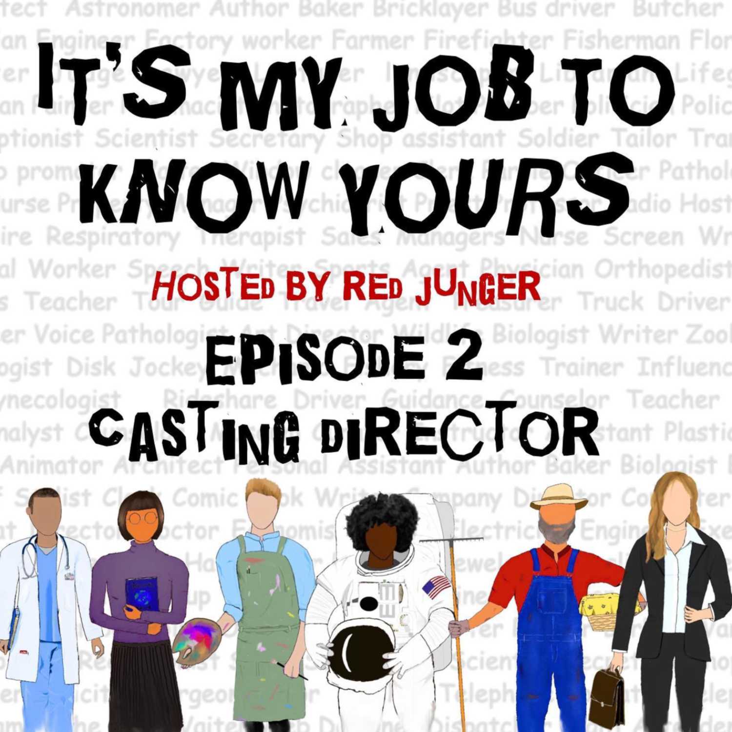 Episode 2: It's My Job To Know What a Casting Director does featuring. Thea Washington