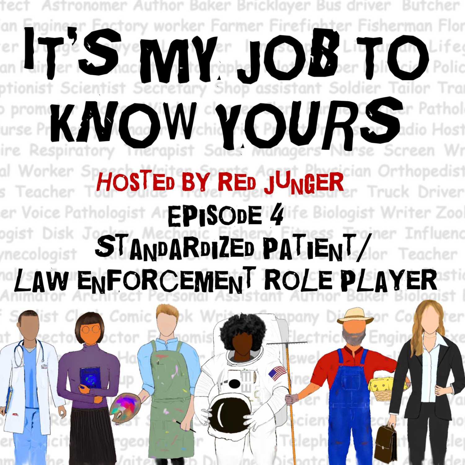 Episode 4: It's My Job To Know What a Standardized Patient and Law Enforcement Role Player does