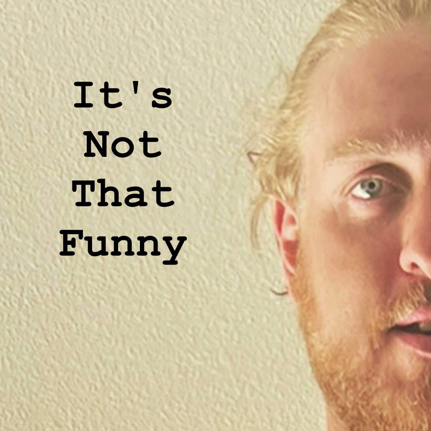 It\'s Not That Funny.....