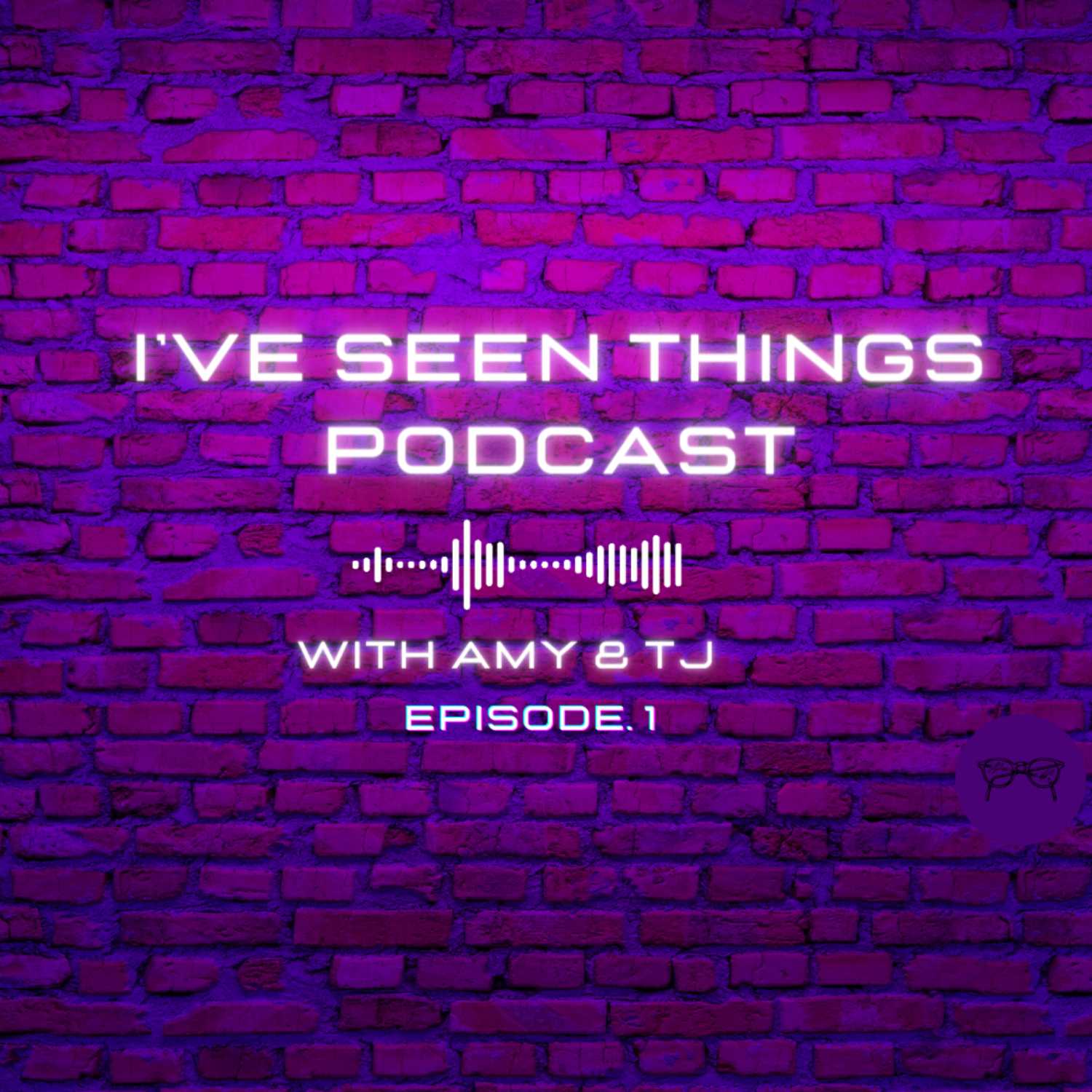I\'ve Seen Things Podcast