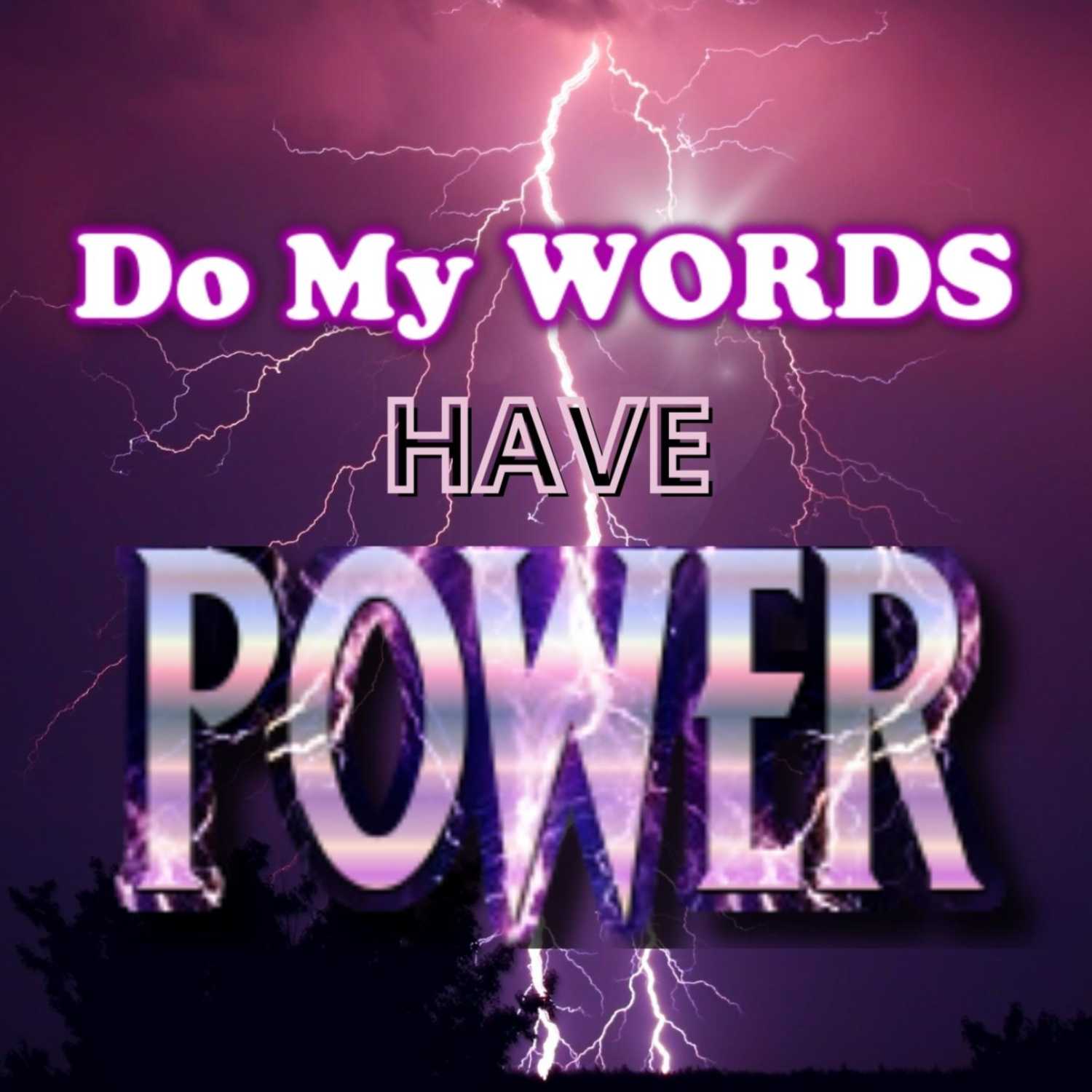 Do My Words Have Power?