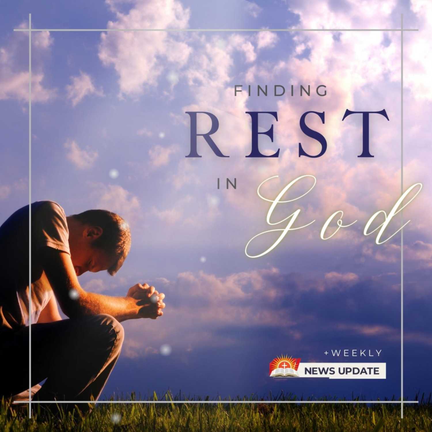 How Do I Find REST in God?