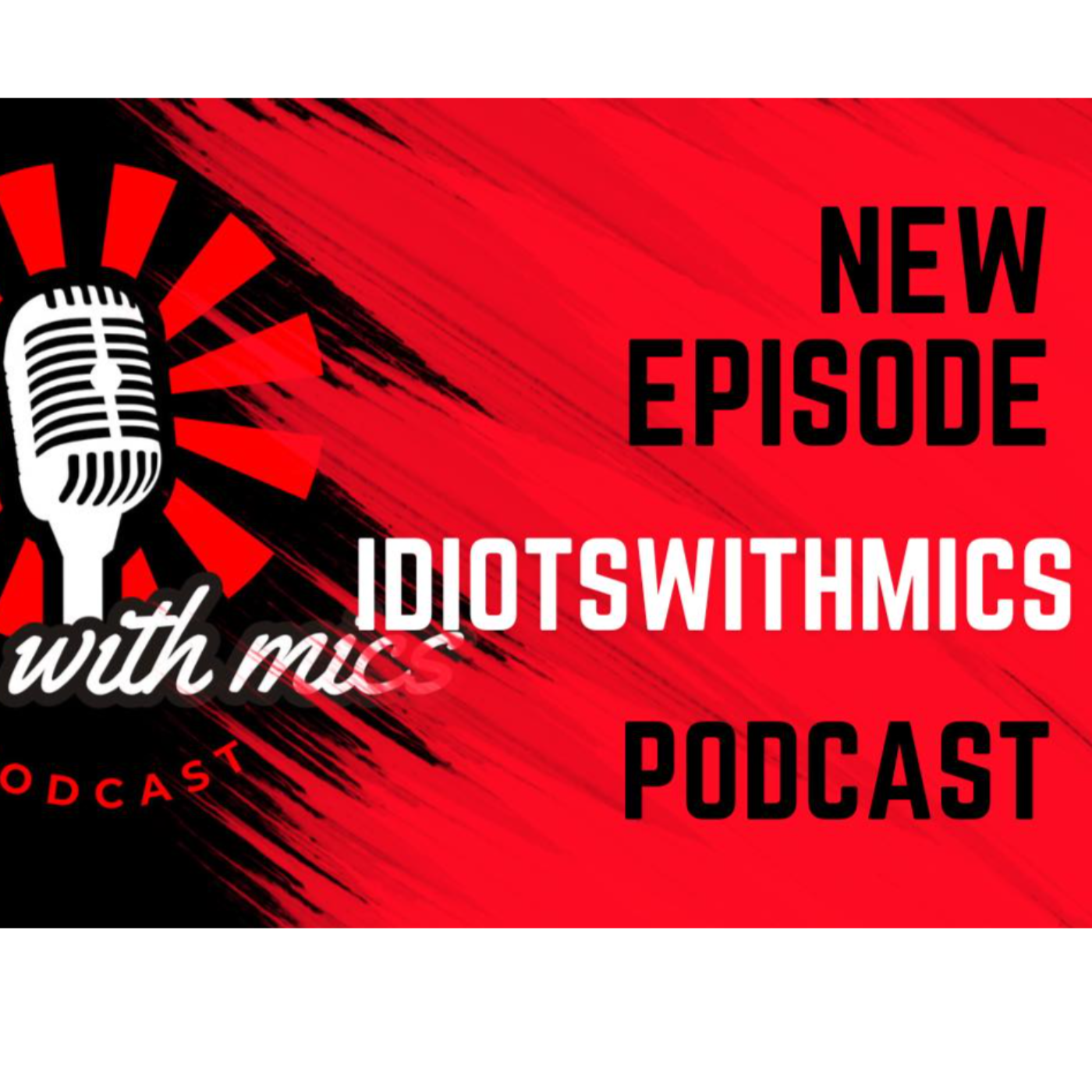 IdiotswithMics - Lets Be Better!!! episode artwork