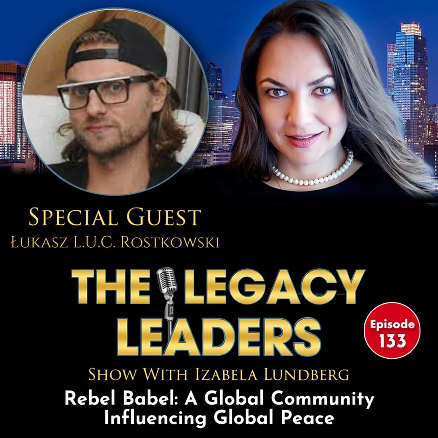 Rebel Babel: A Global Community Influencing Global Peace with Łukasz L.U.C. Rostkowski episode artwork