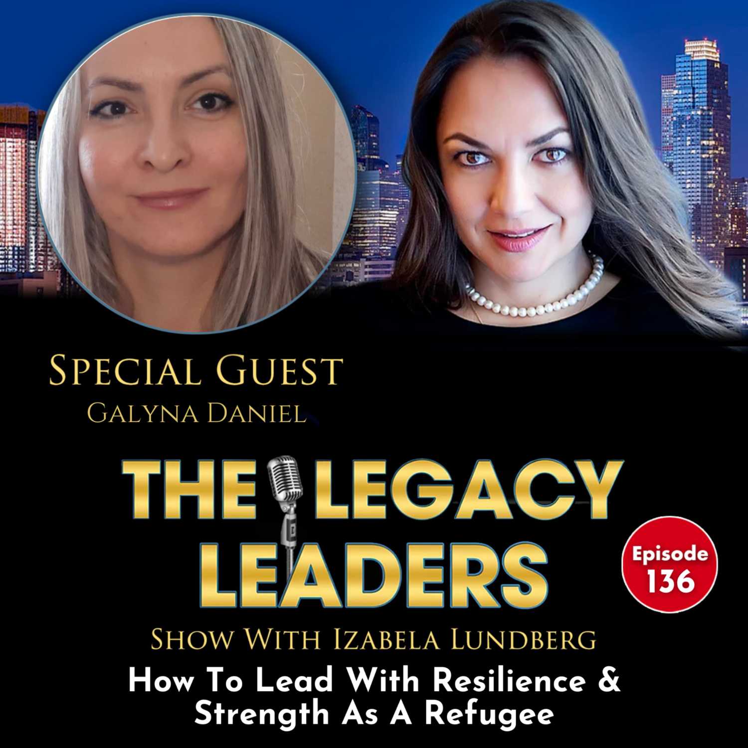 How To Lead With Resilience & Strength As A Refugee with Galyna Daniel episode artwork