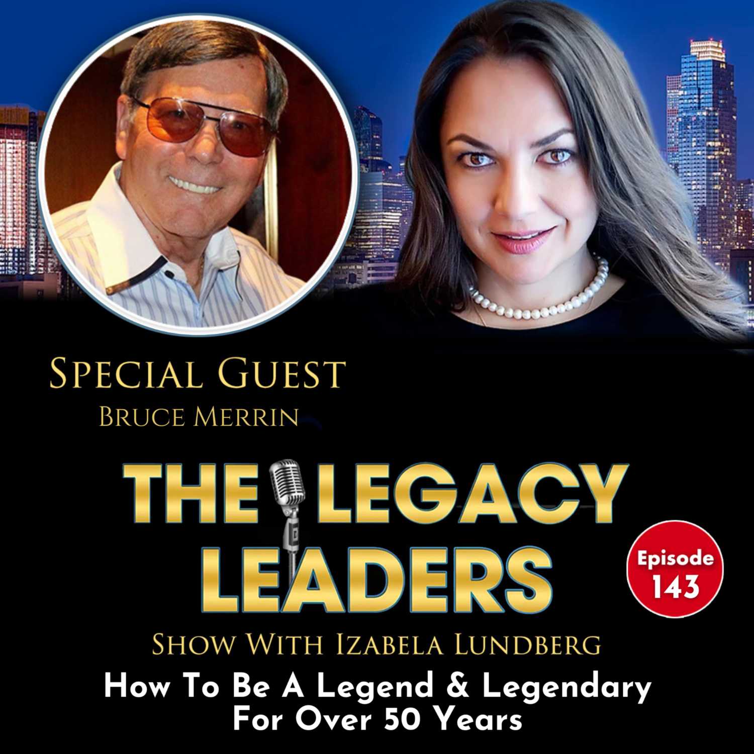 The Legacy Leaders Show With Izabela Lundberg