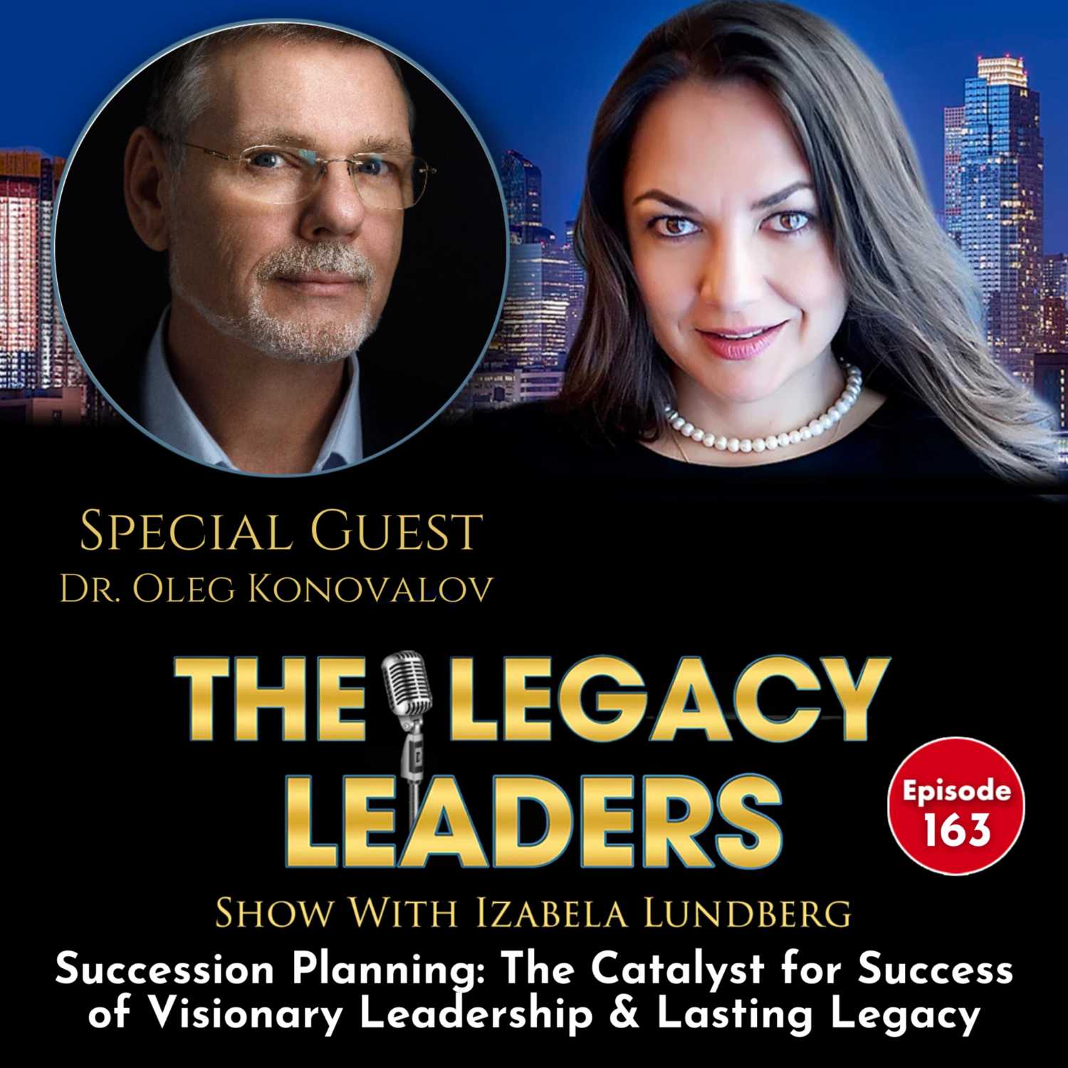 Succession Planning: The Catalyst for Success of Visionary Leadership & Lasting Legacy with Dr Oleg Konovalov episode artwork