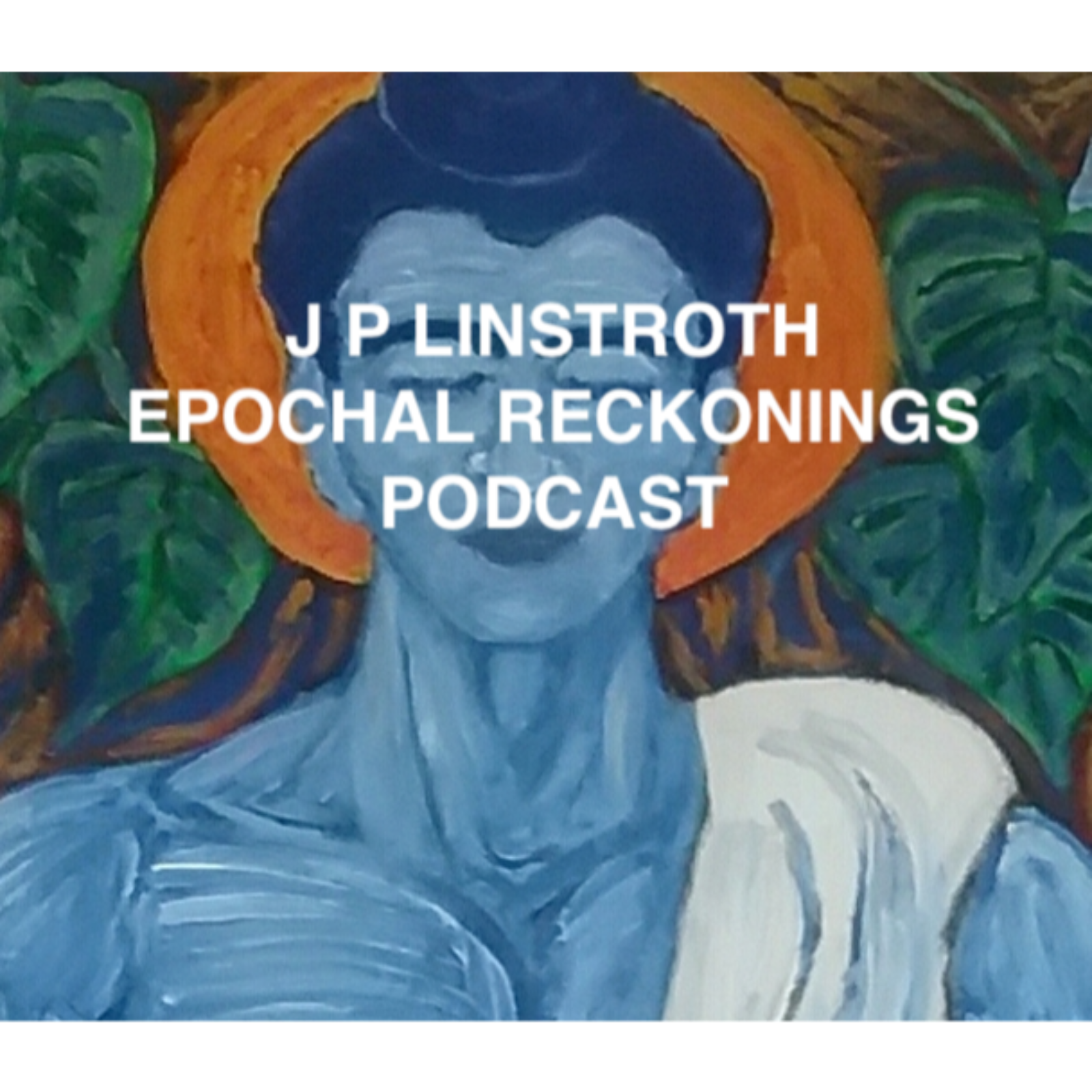 J P LINSTROTH EPOCHAL RECKONINGS PODCAST podcast artwork