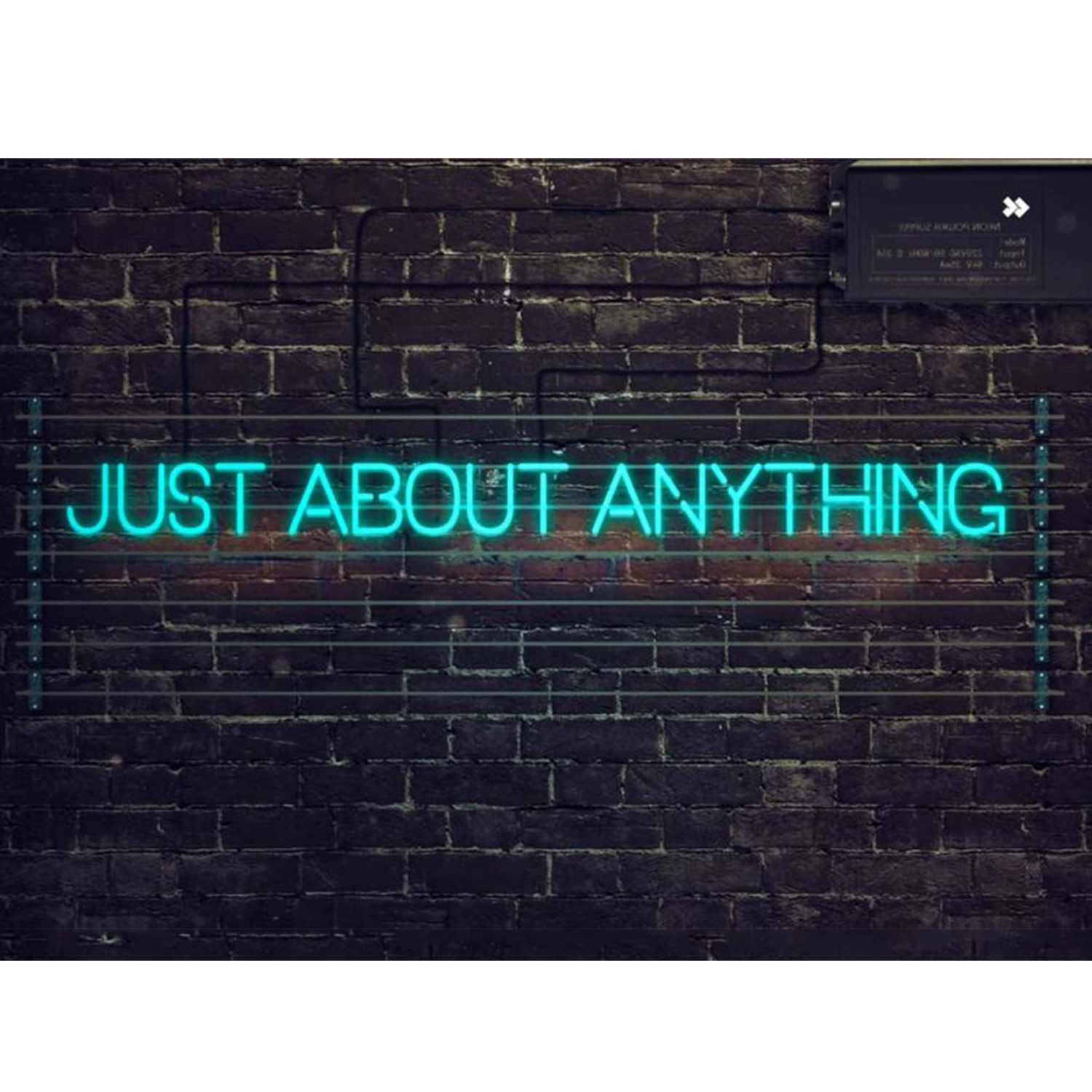 Just About Anything