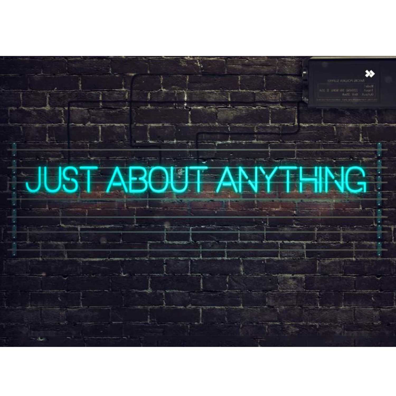 Just About Anything