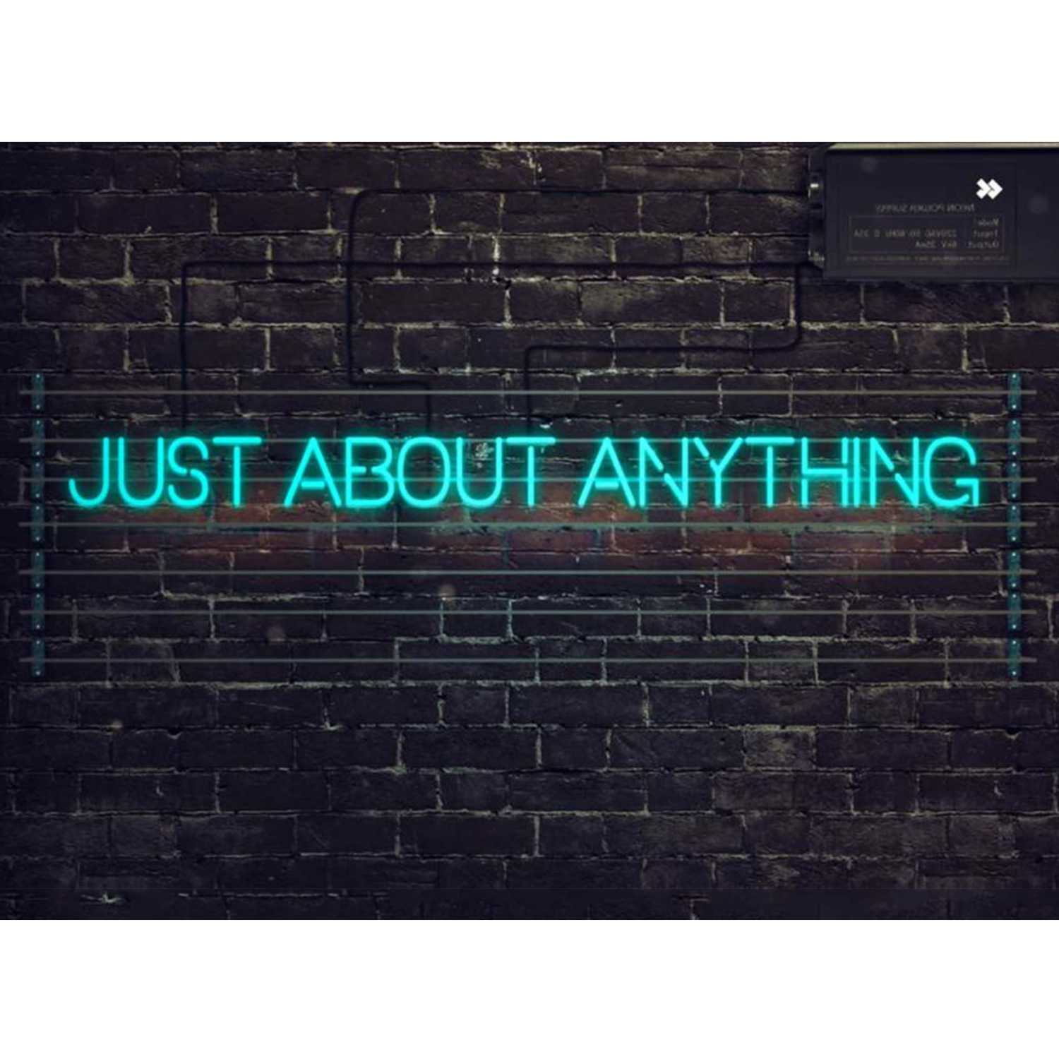 Just About Anything