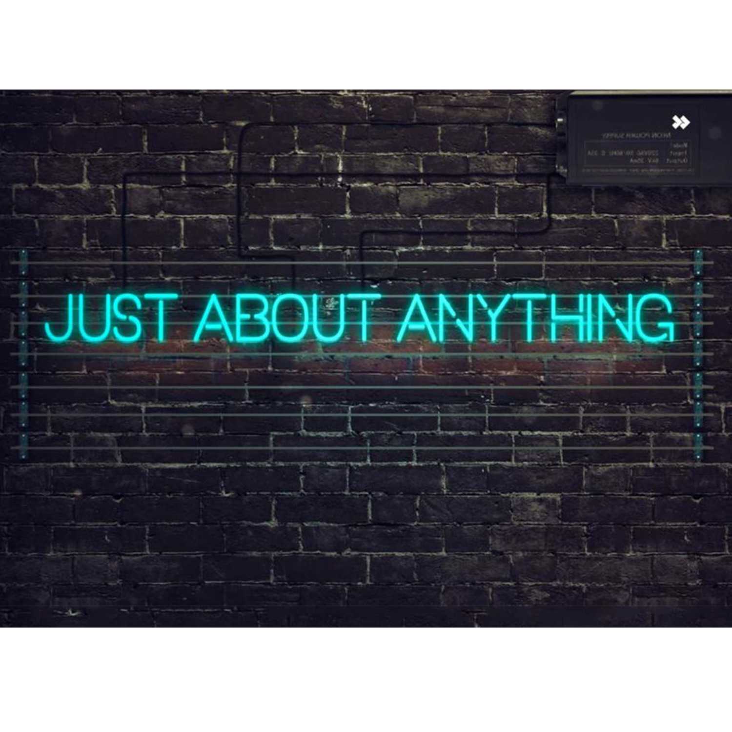 Just About Anything
